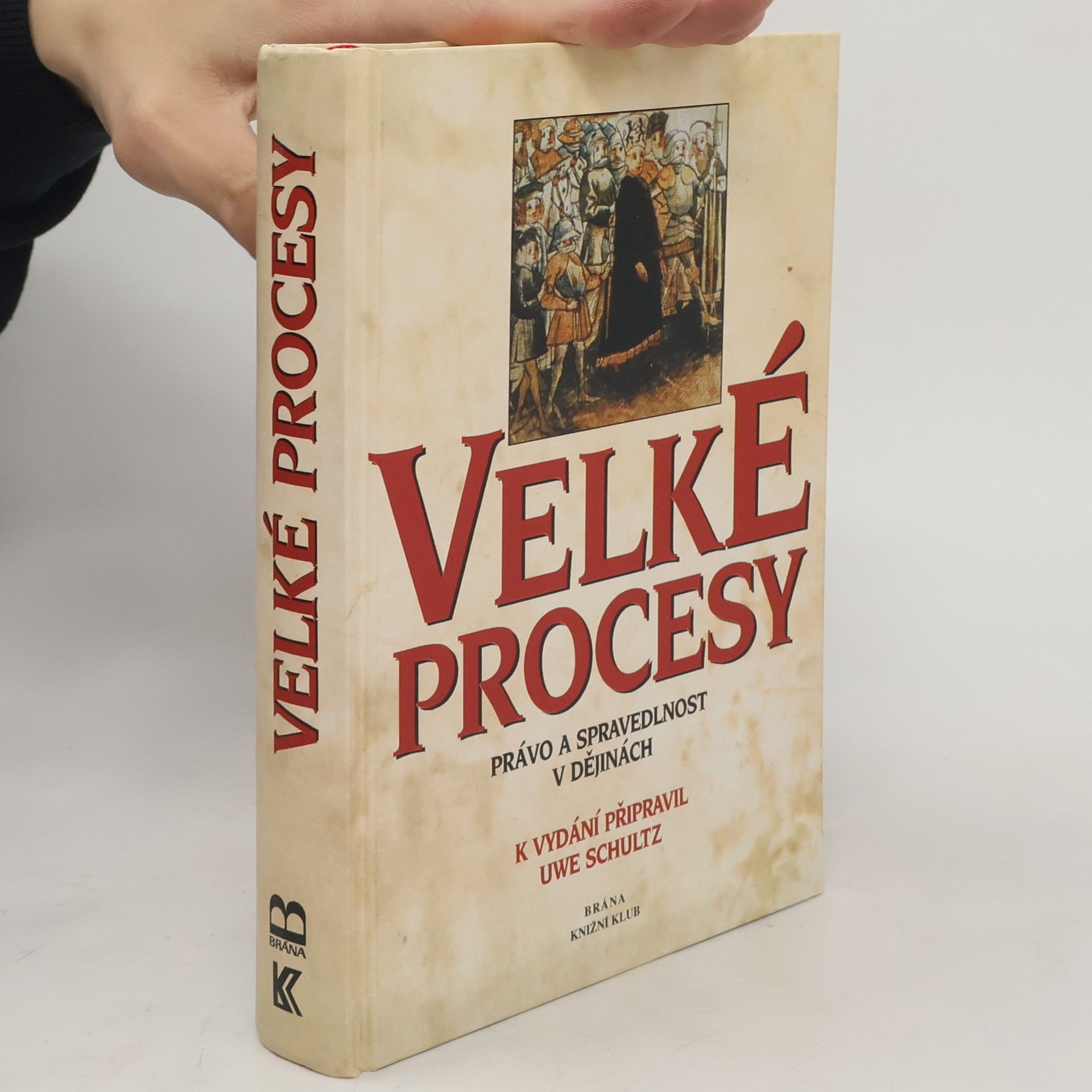 Milada Kouřimská Velké procesy. Právo a spravedlnost v dějinách.
