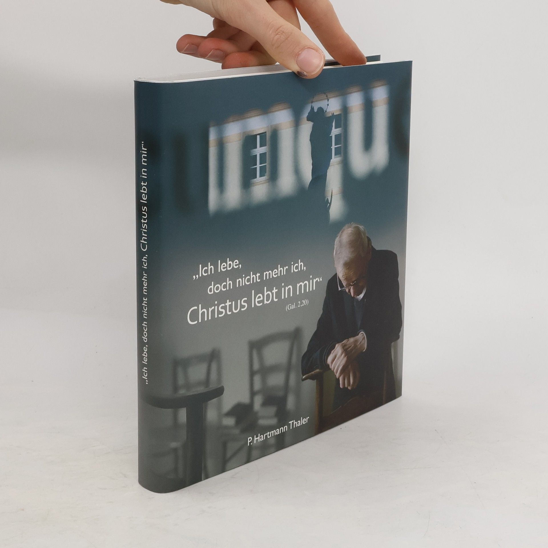 P. Hartmann Thaler "Ich lebe, doch nicht mehr ich, Christus lebt in mir"