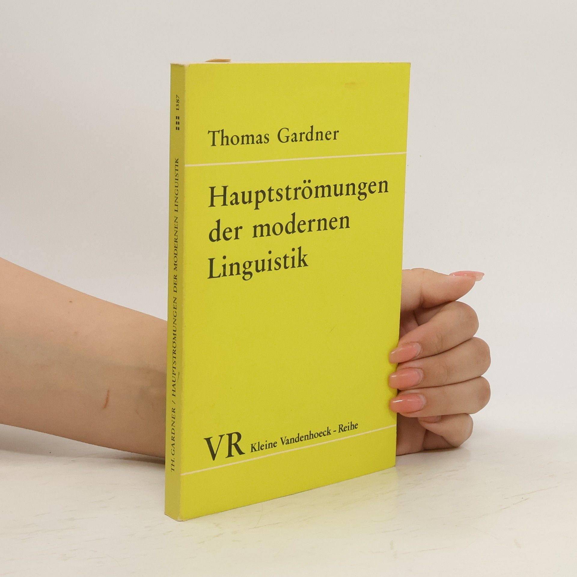 Thomas Gardner Hauptströmungen der modernen Linguistik