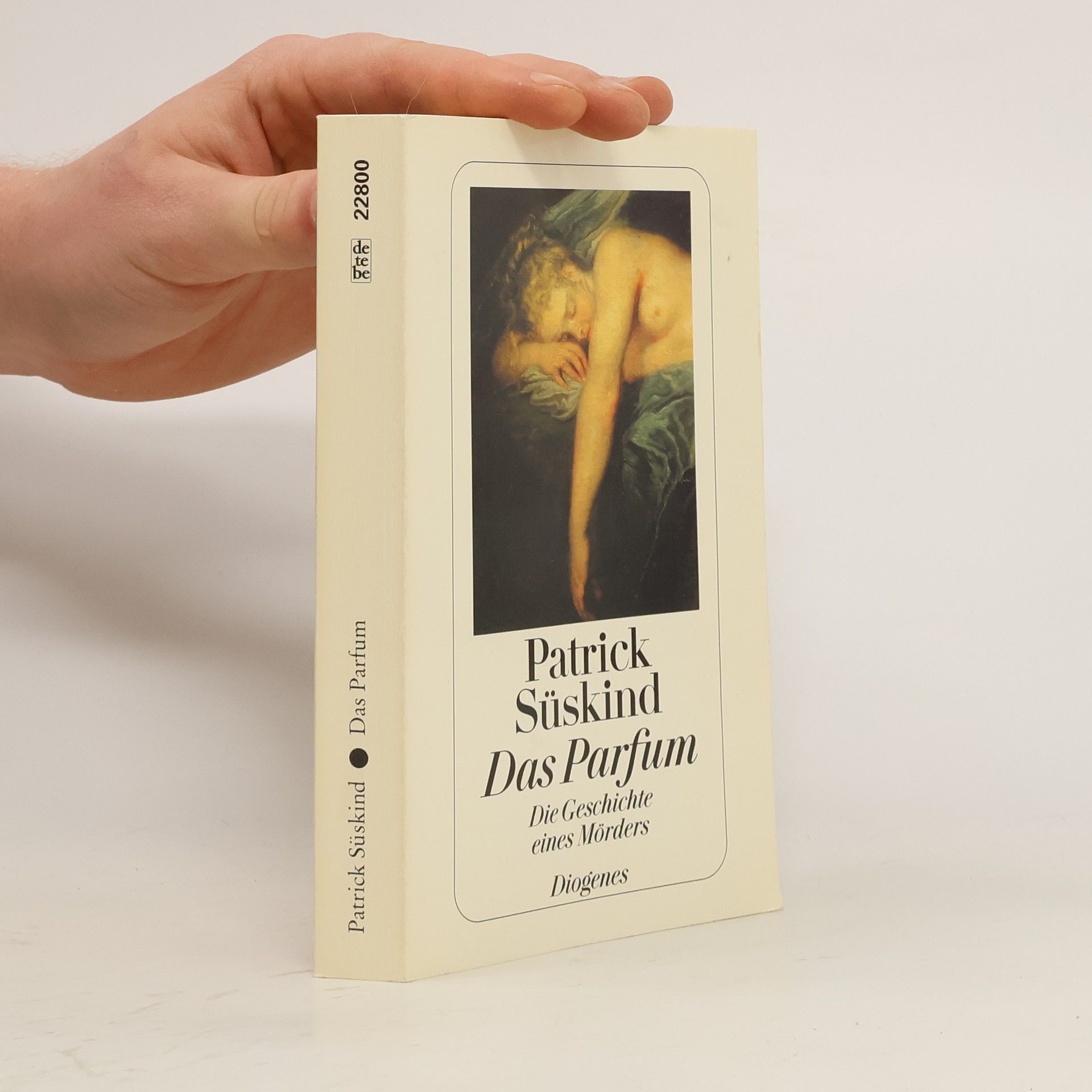 Patrick Süskind Das Parfum: Die Geschichte eines Morders