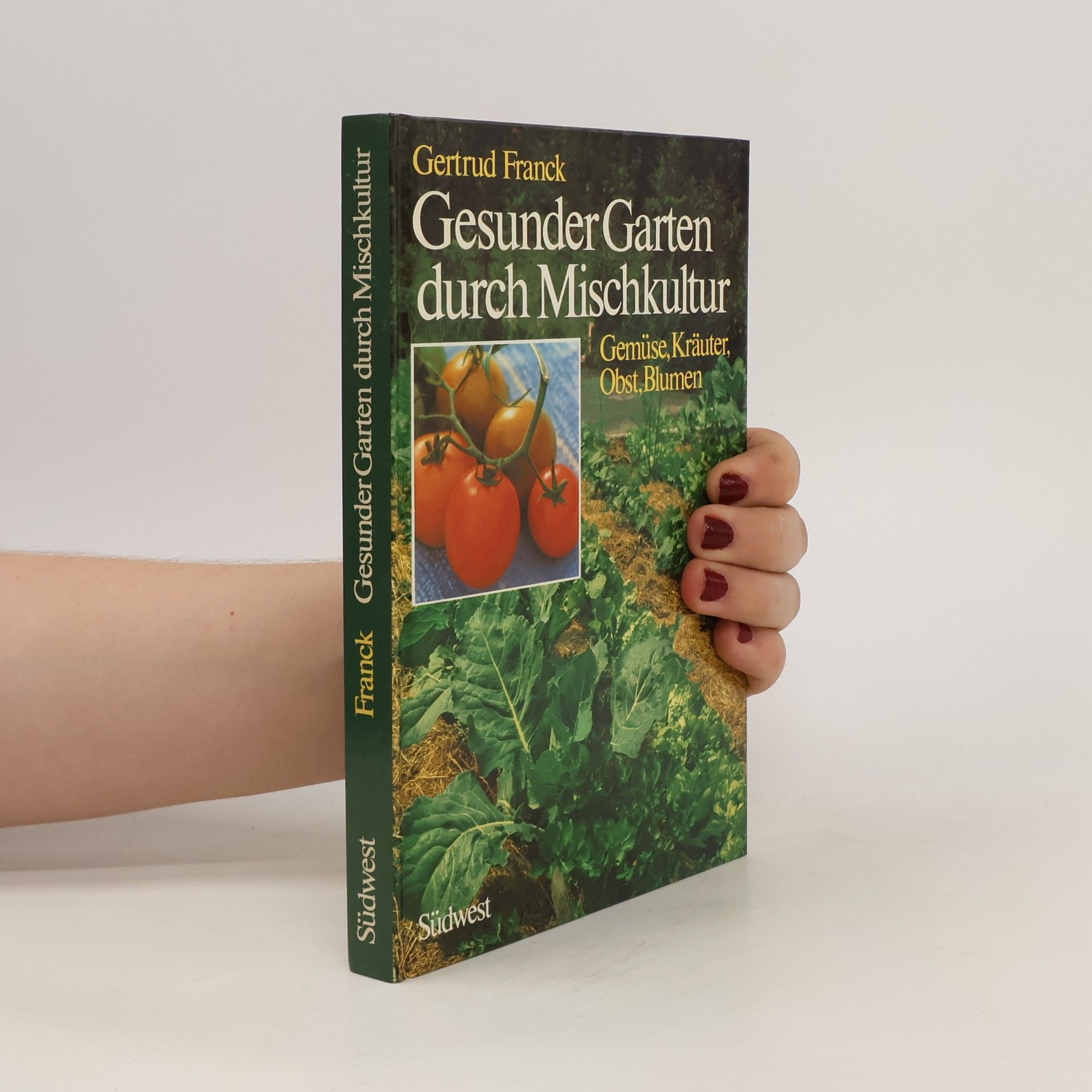 Gertrud Franck Gesunder Garten durch Mischkultur