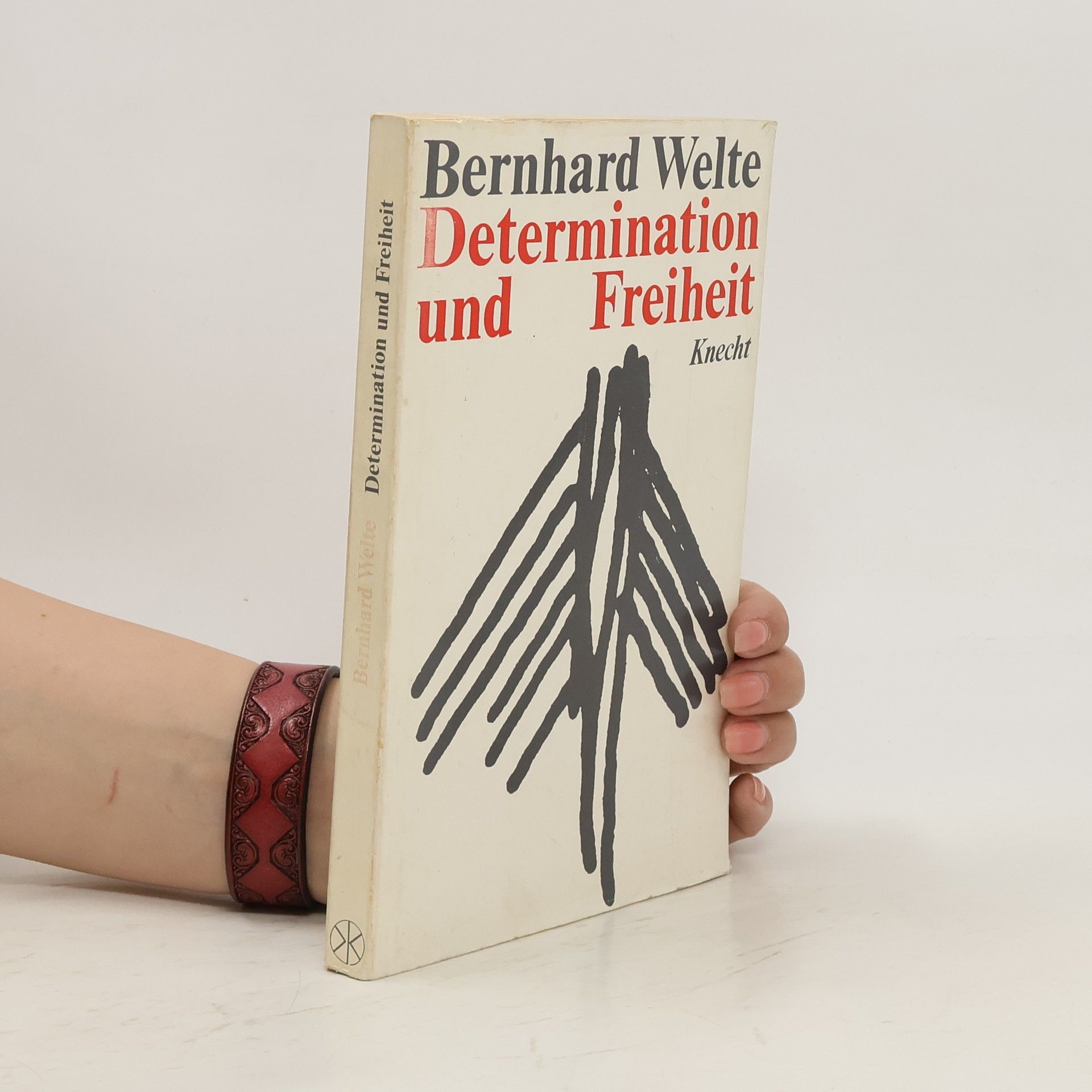 Bernhard Welte Determination und Freiheit