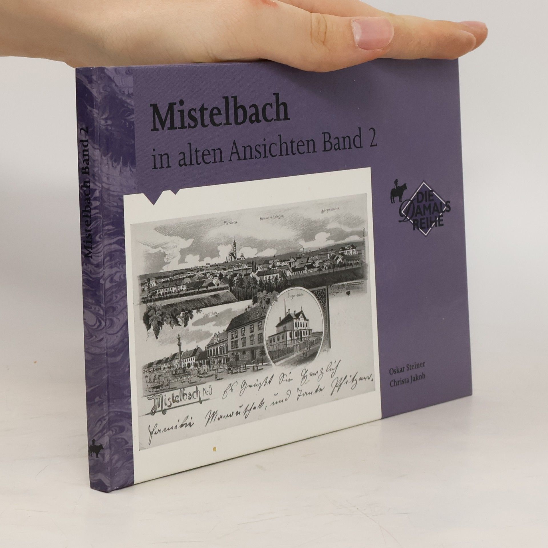 Oskar Steiner Mistelbach in alten Ansichten Band 2