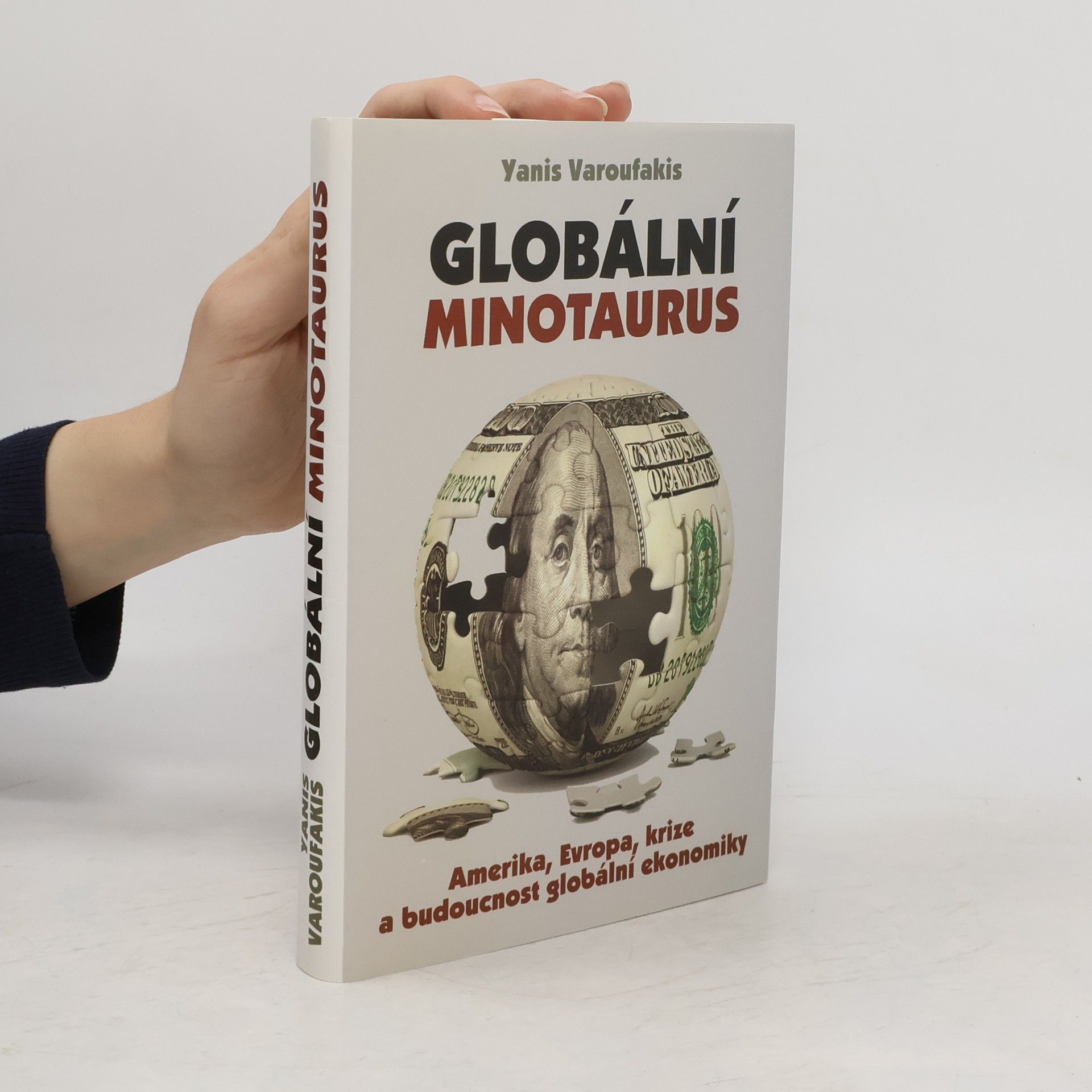 Gianēs Varoufakēs Globální Minotaurus. Amerika, Evropa, krize a budoucnost globální ekonomiky