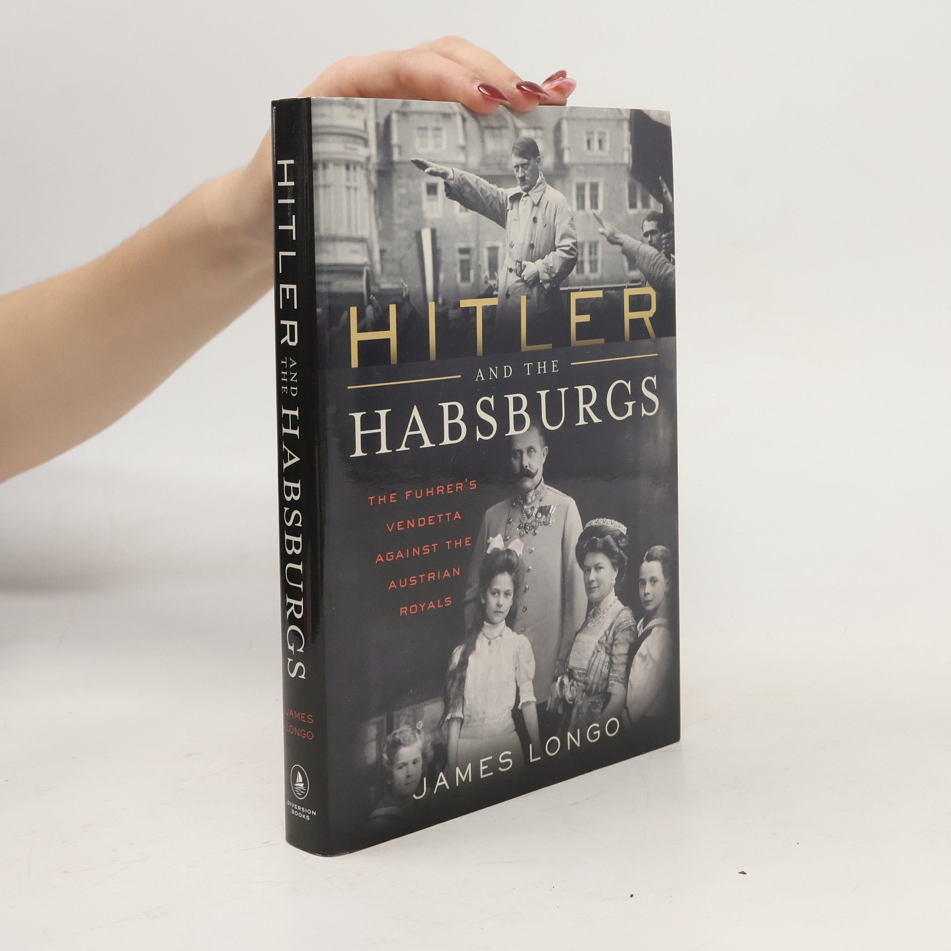 James Longo Hitler and the Habsburgs