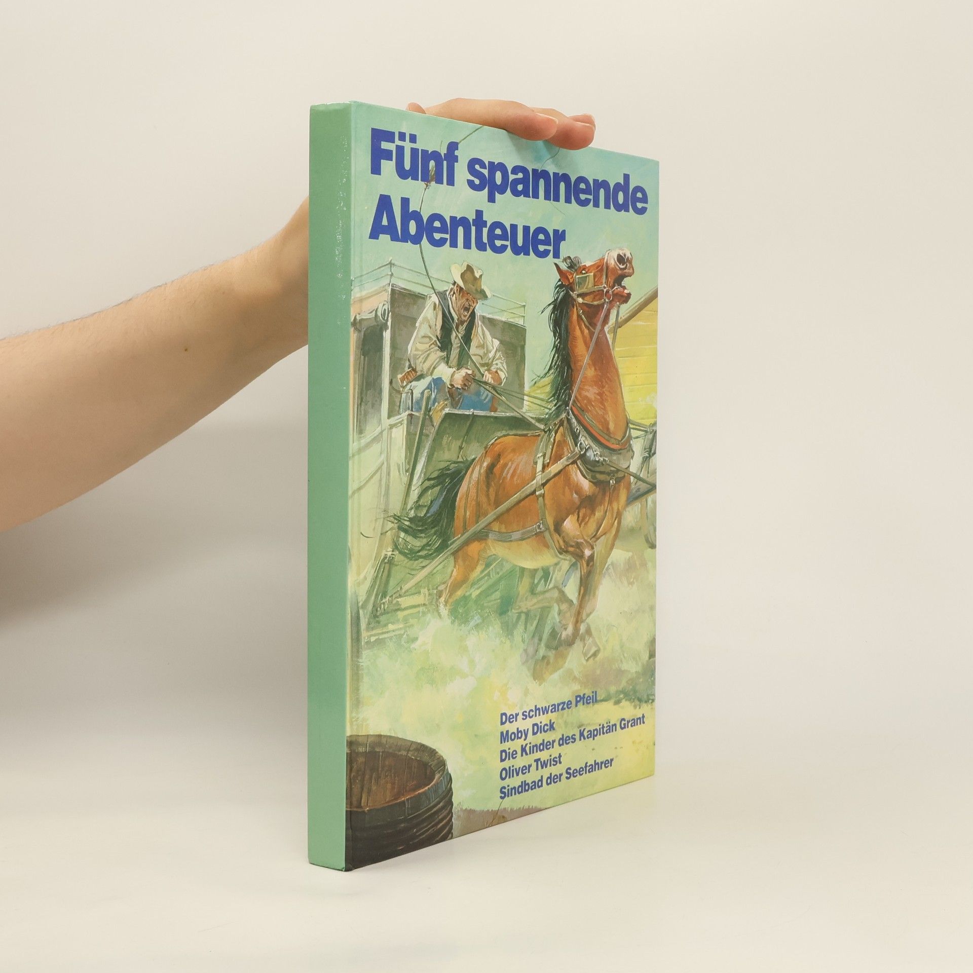Robert Louis Stevenson Fünf spannende Abenteuer. Der schwarze Pfeil, Moby Dick, Die Kinder des Kapitan Grant, Oliver Twist, Sindbad der Seefahrer