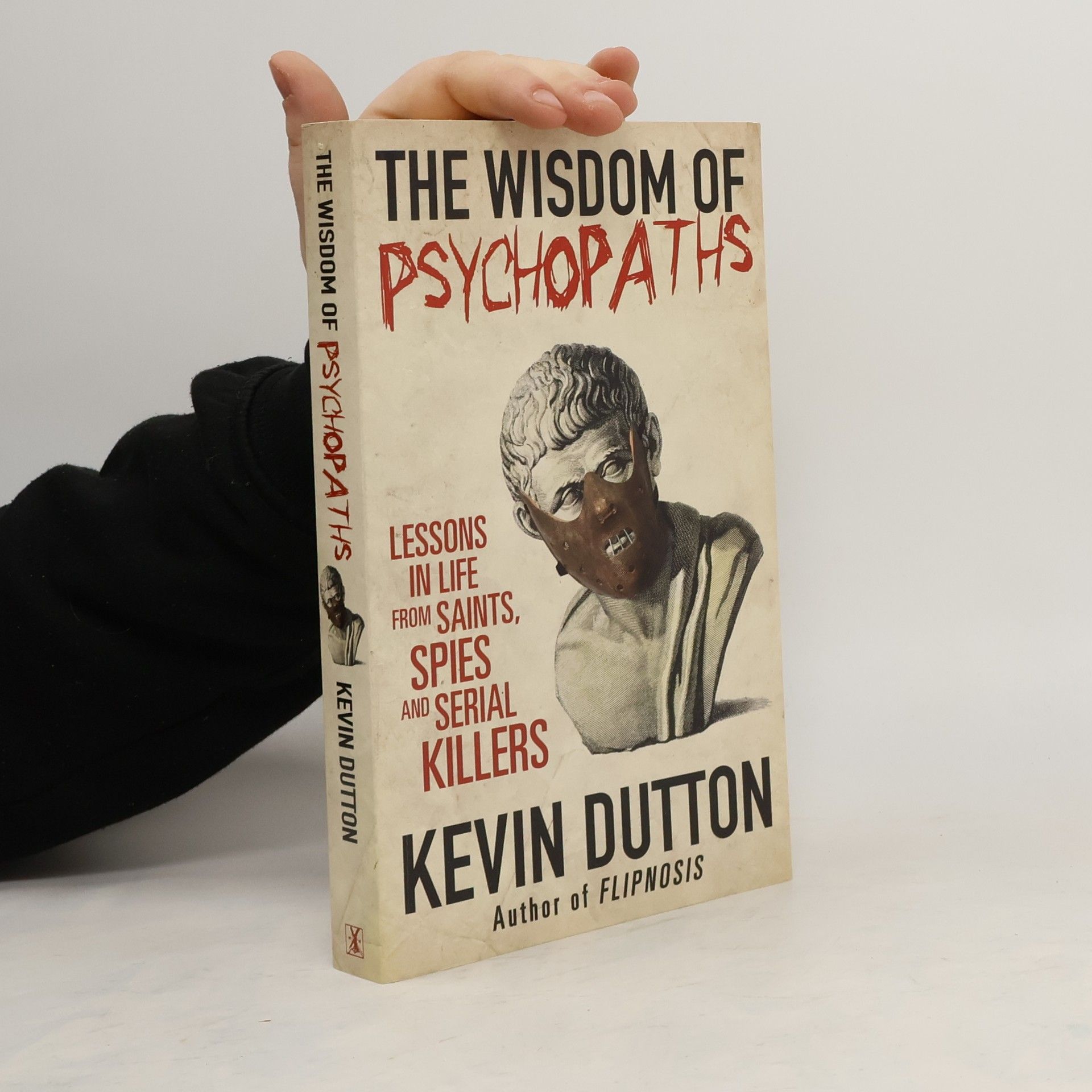 Kevin Dutton The Wisdom of Psychopaths