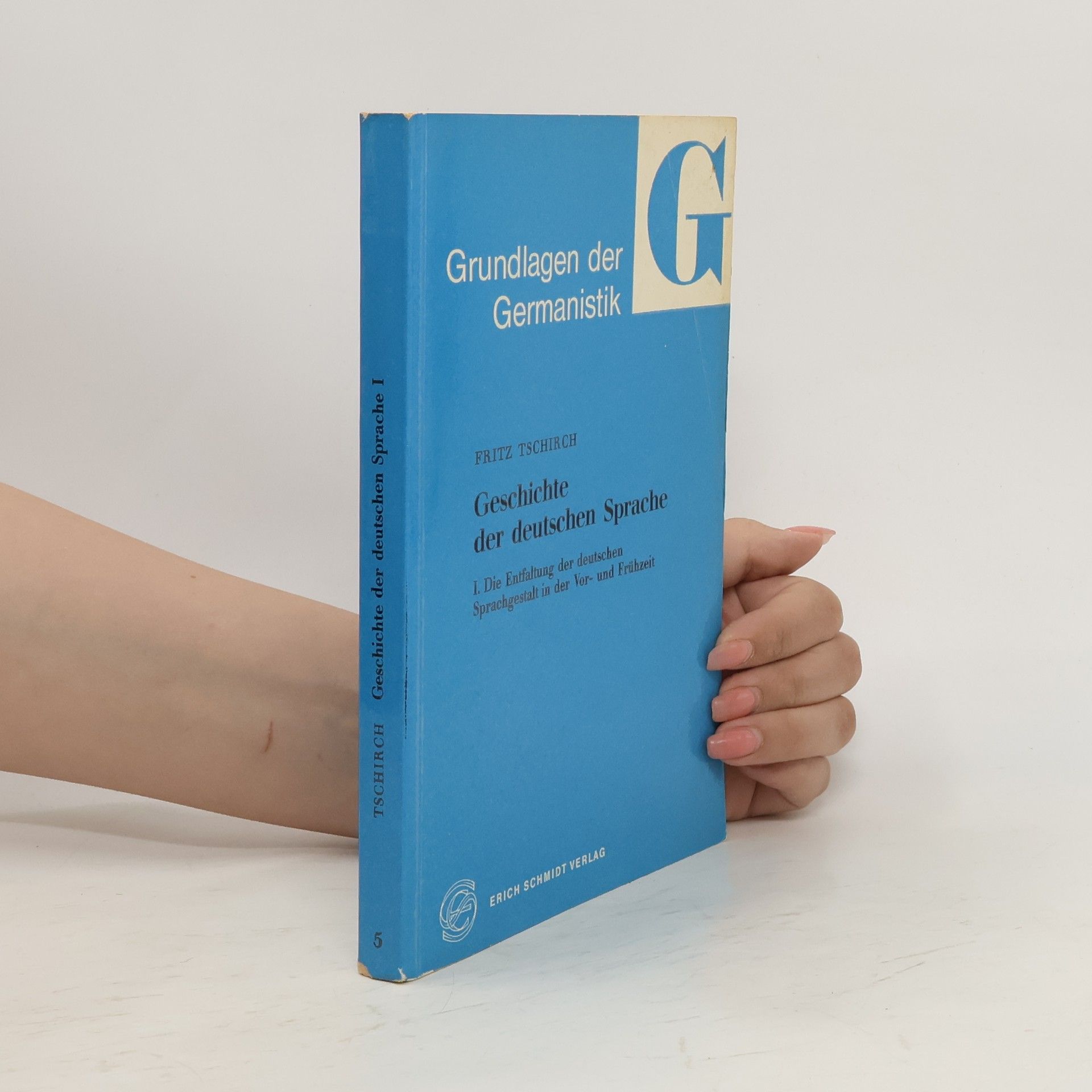 Fritz Tschirch Grundlagen der Germanistik. Geschichte der deutschen Sprache I.
