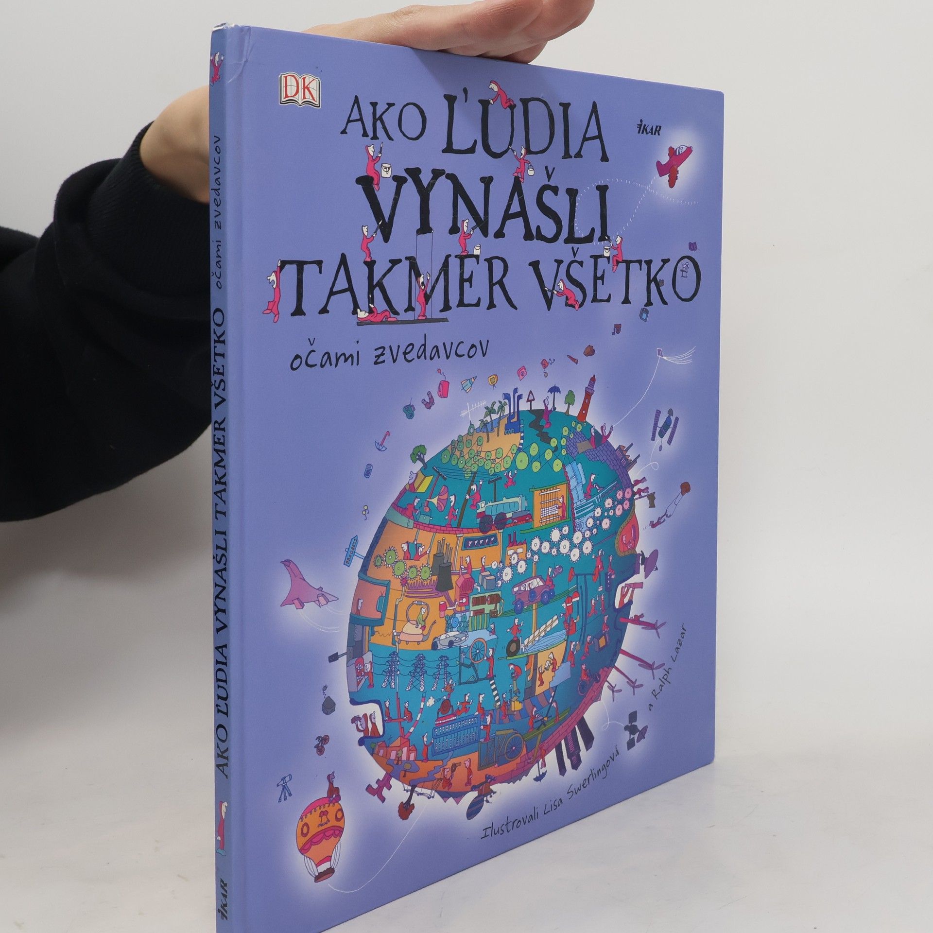 Lisa Swerling Ako ľudia vynašli takmer všetko očami zvedavcov