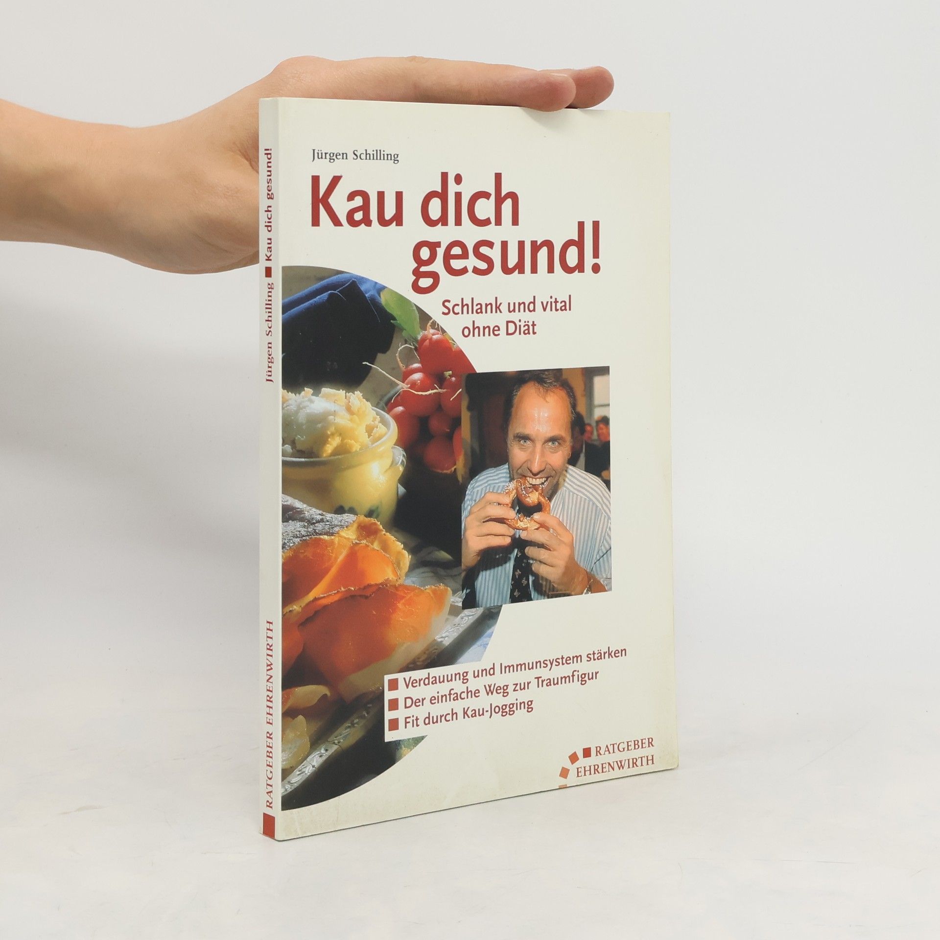 Jürgen Schilling Kau dich gesund! Schlank und vital ohne Diat