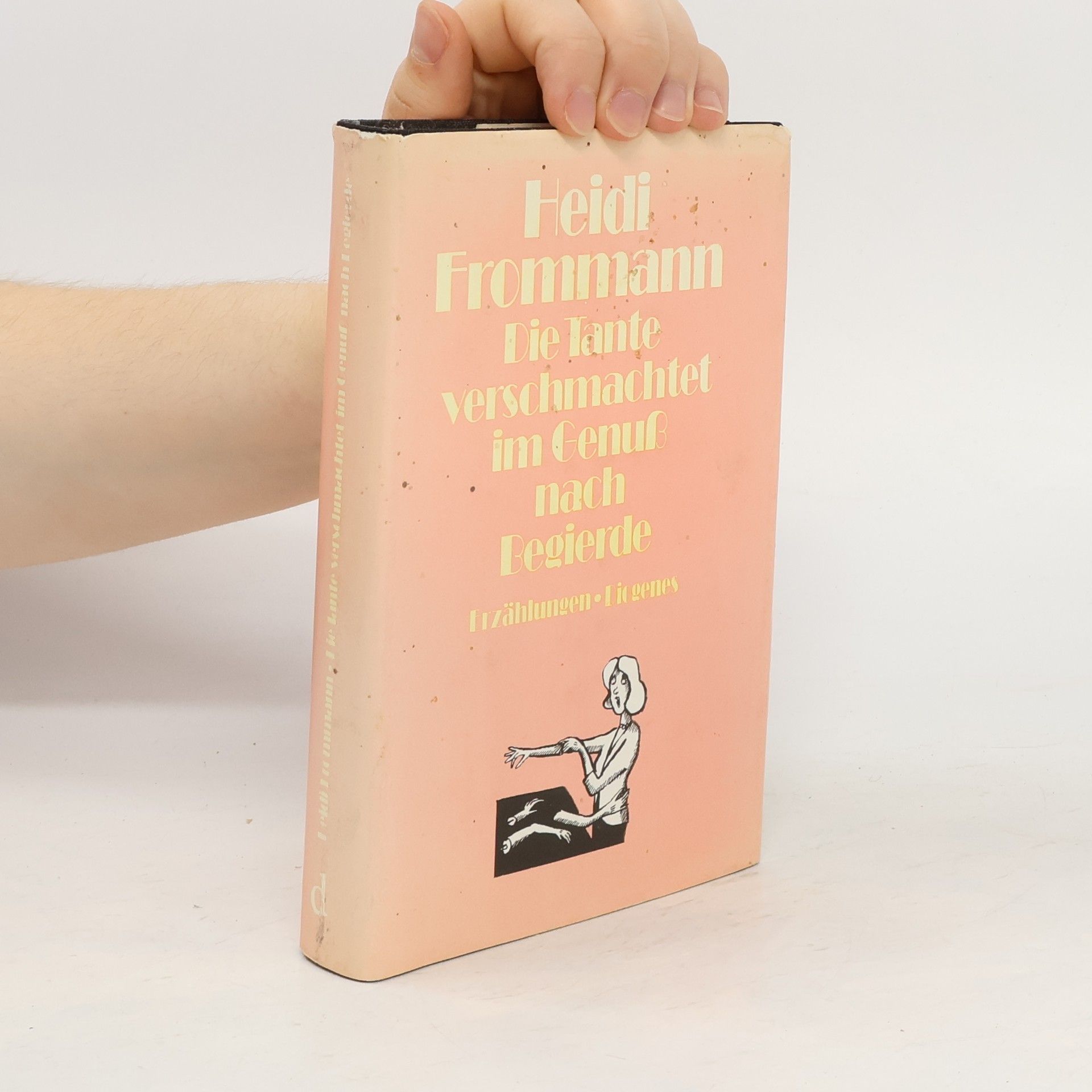 Heidi Frommann Die Tante verschmachtet im Genuss nach Begierde