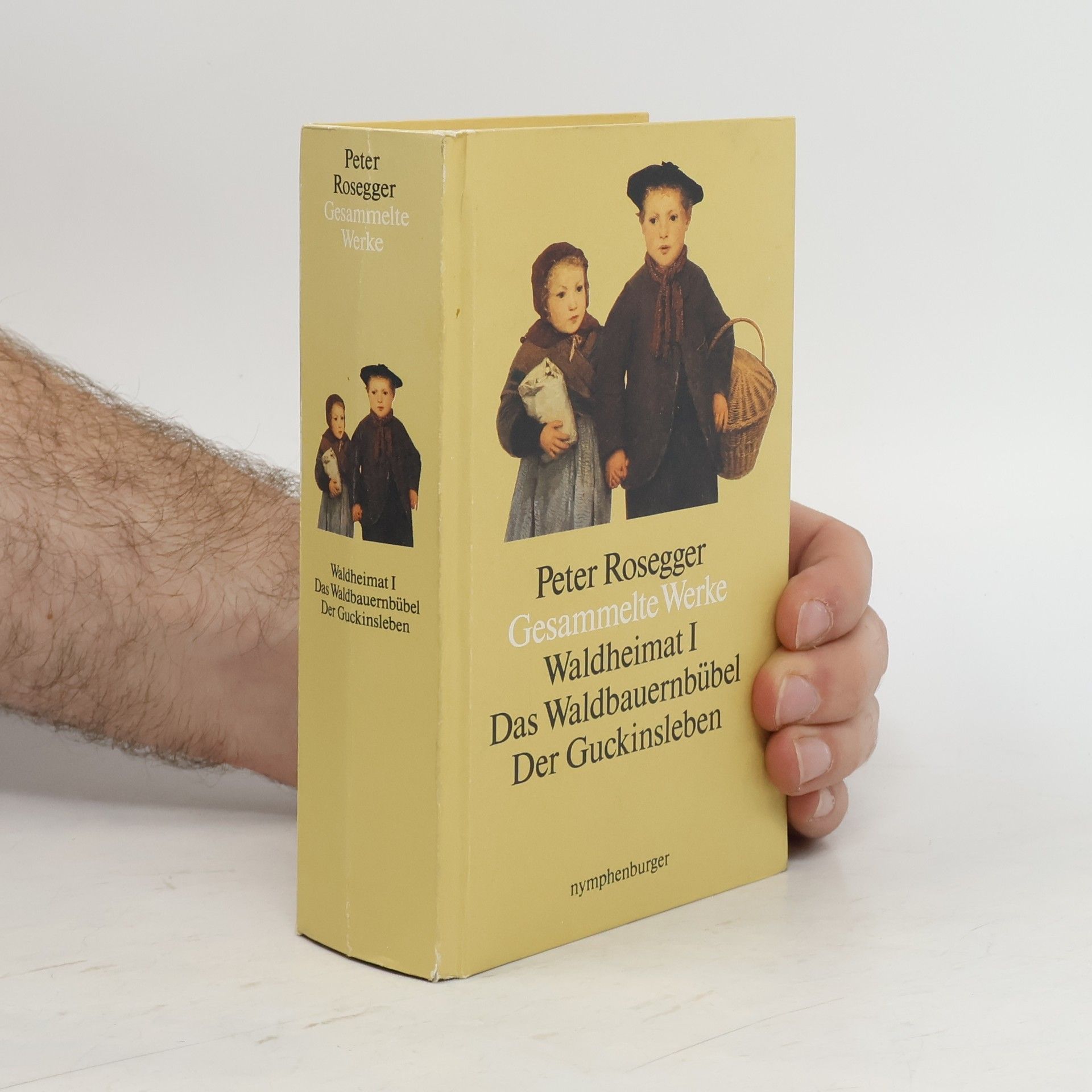 Peter Rosegger Gesammelte Werke. Waldheimat 1