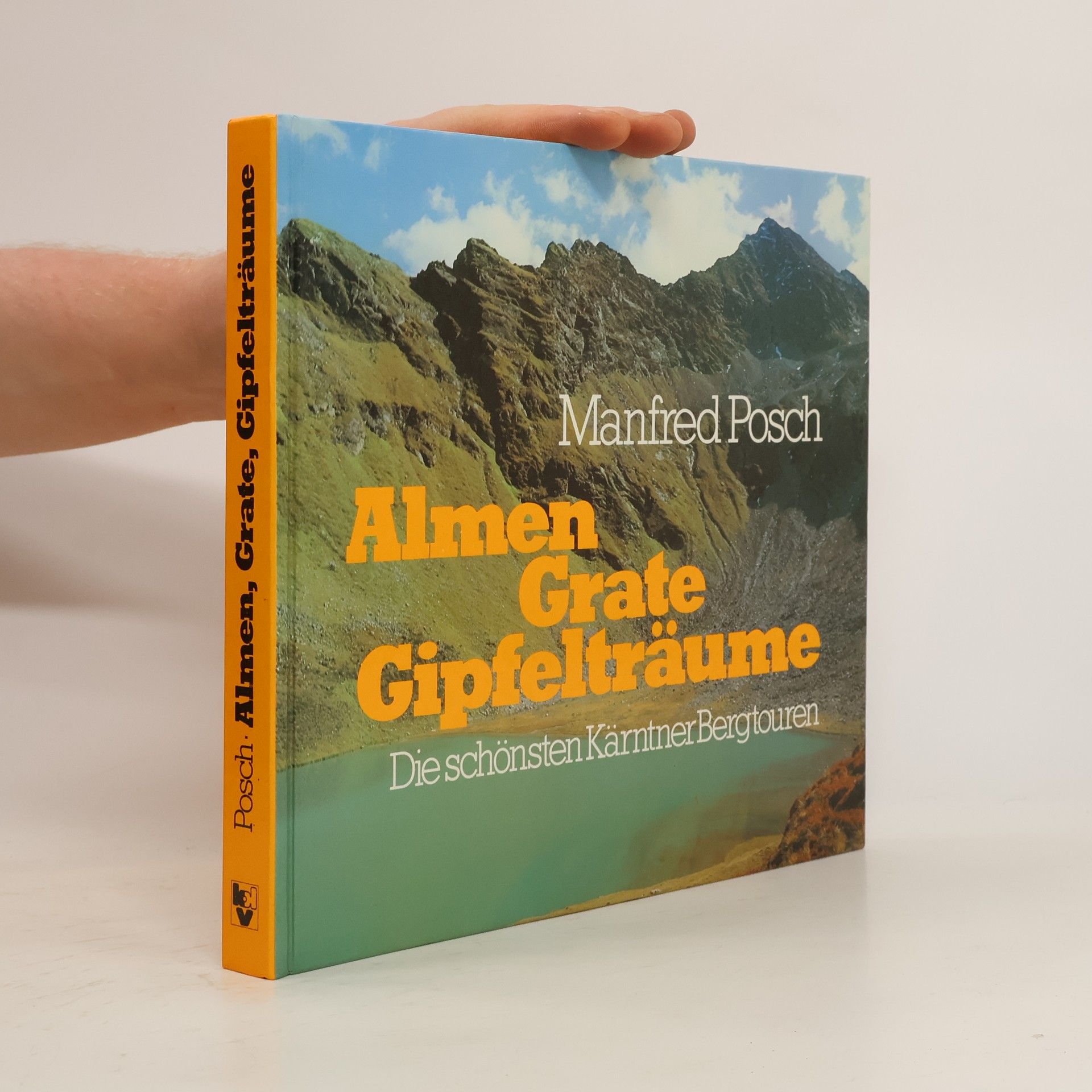 Manfred Posch Almen, Grate, Gipfelträume