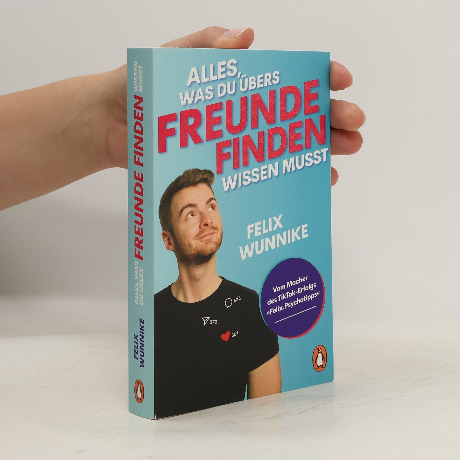 Felix Wunnike Alles, was du übers Freunde finden wissen musst