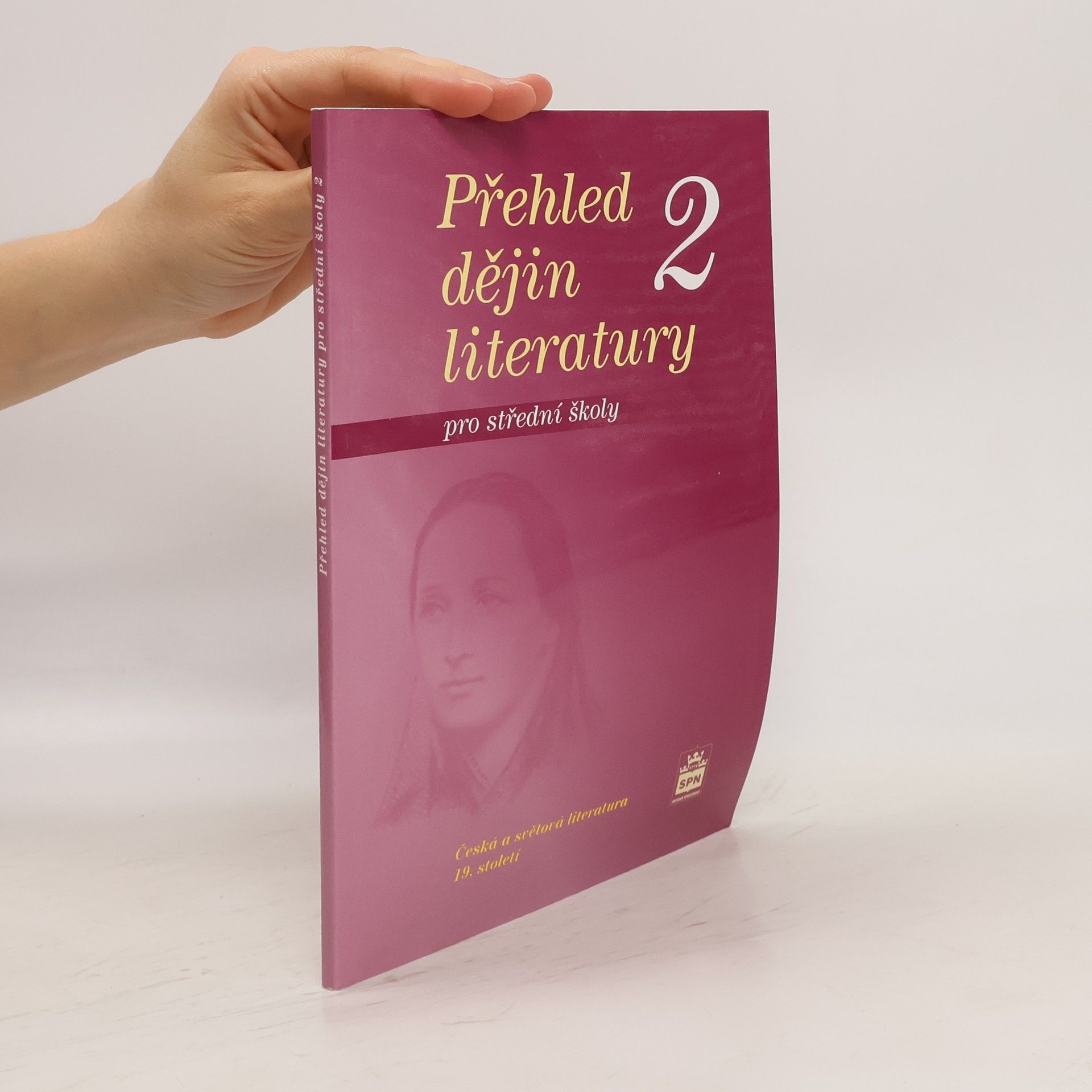 Josef Soukal Přehled dějin literatury pro střední školy 2. Česká a světová literatura 19. století