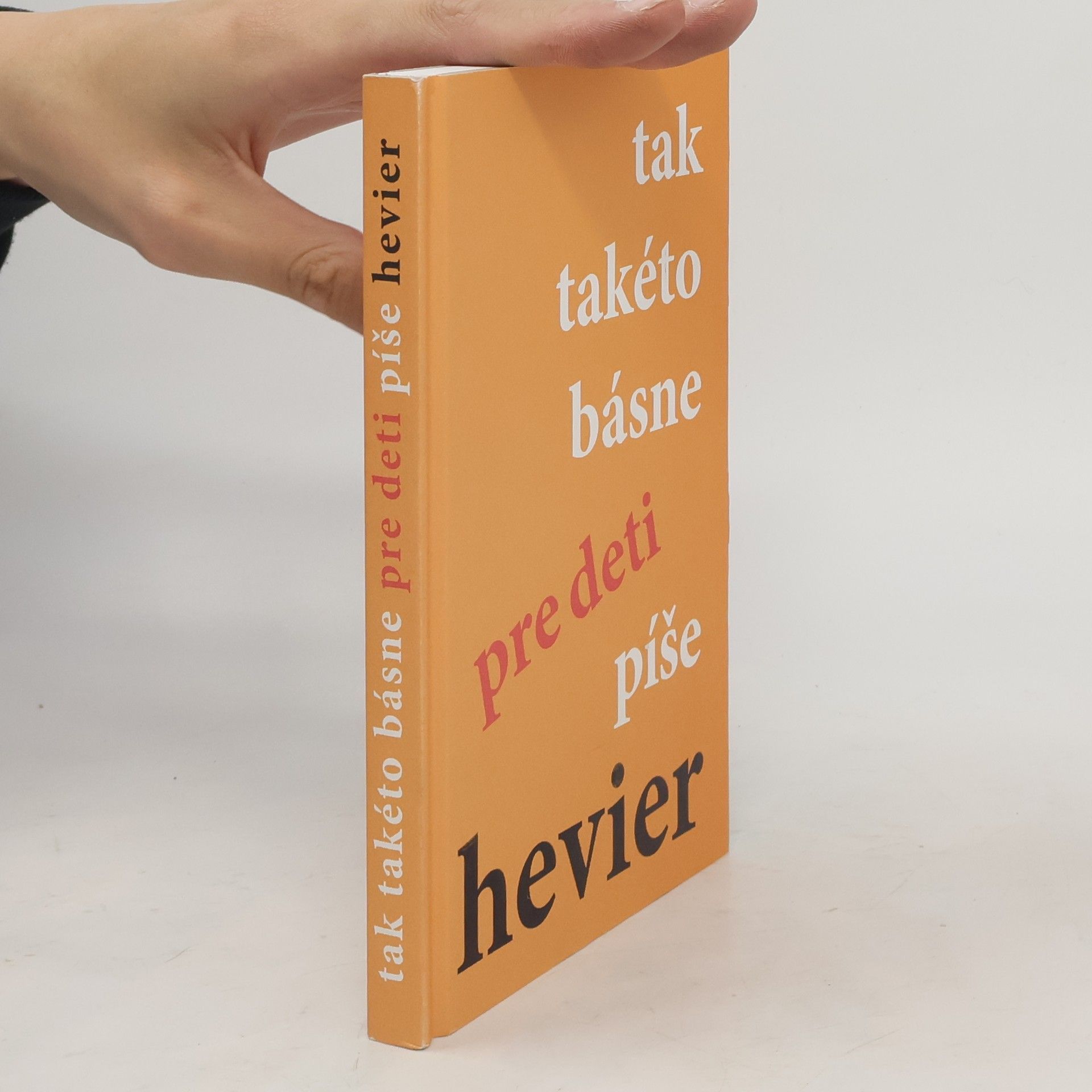 Daniel Hevier Tak takéto básne pre deti píše Hevier