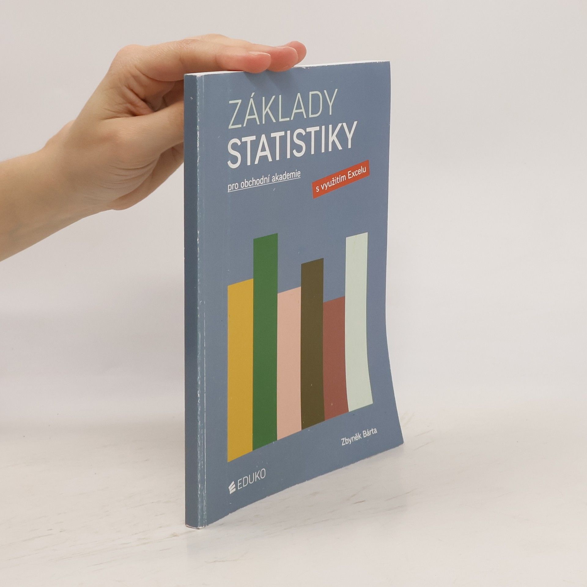 Zbyněk Bárta Základy statistiky : pro obchodní akademie s využitím Excelu