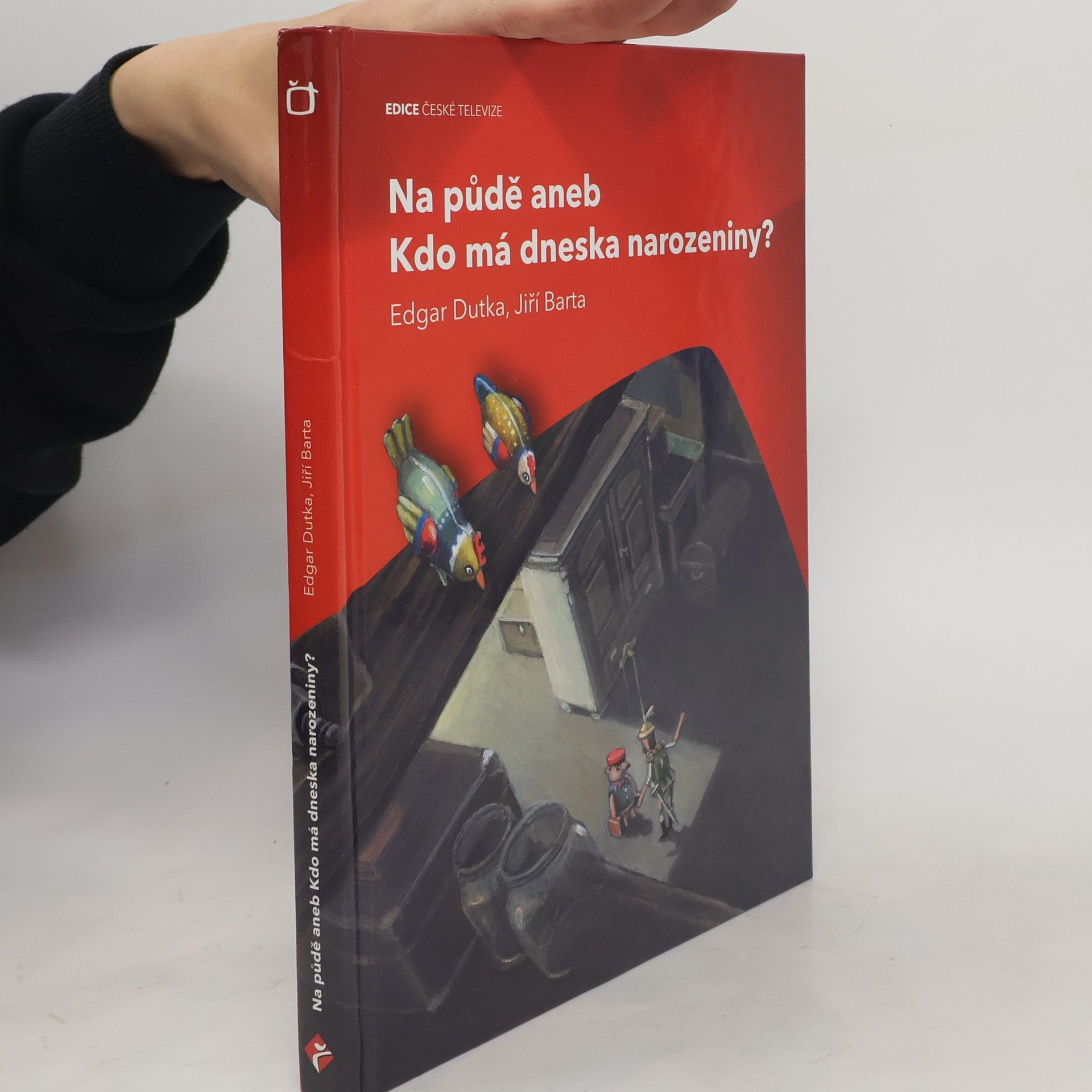 Edgar Dutka Na půdě aneb kdo má dneska narozeniny?