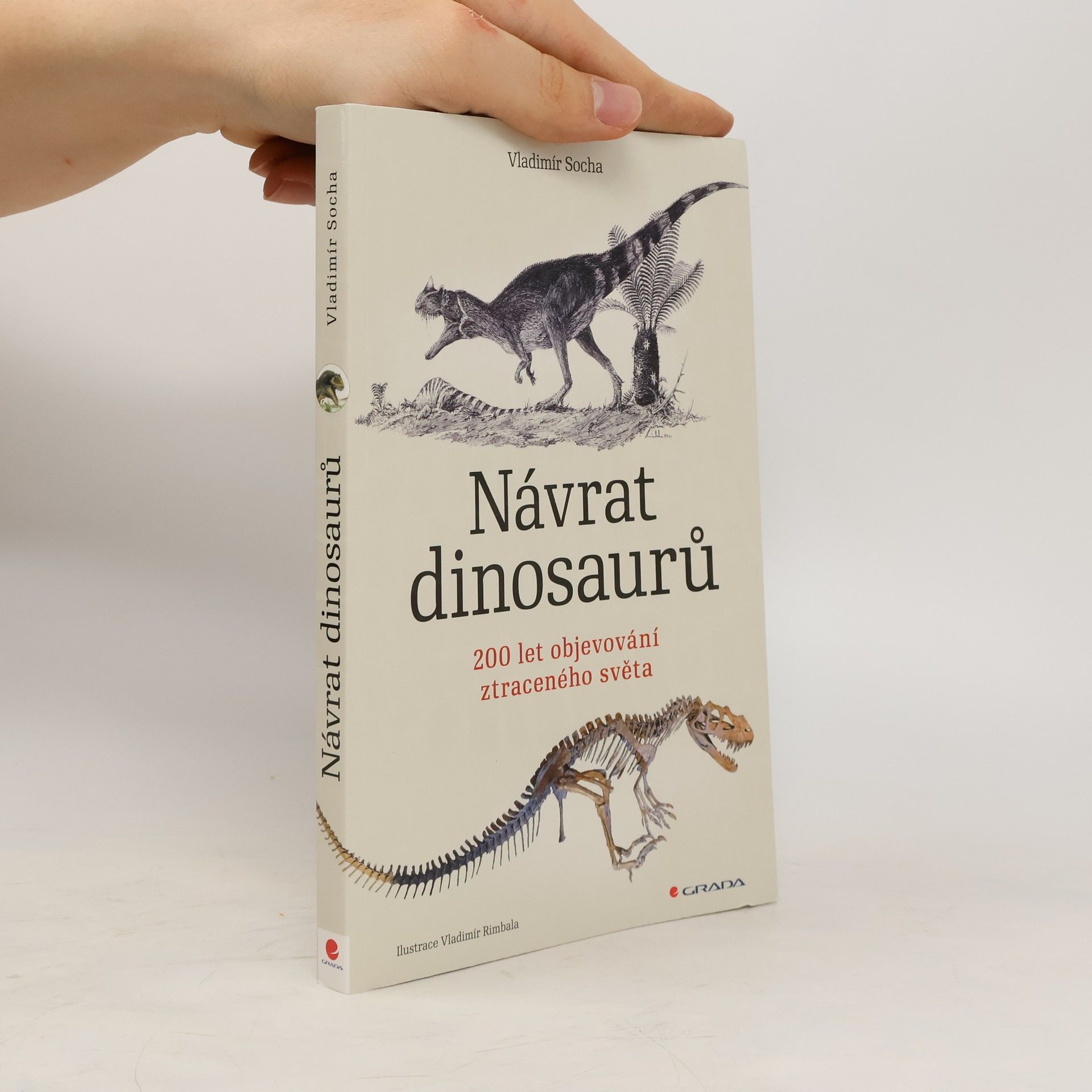 Vladimír Socha Návrat dinosaurů. 200 let objevování ztraceného světa