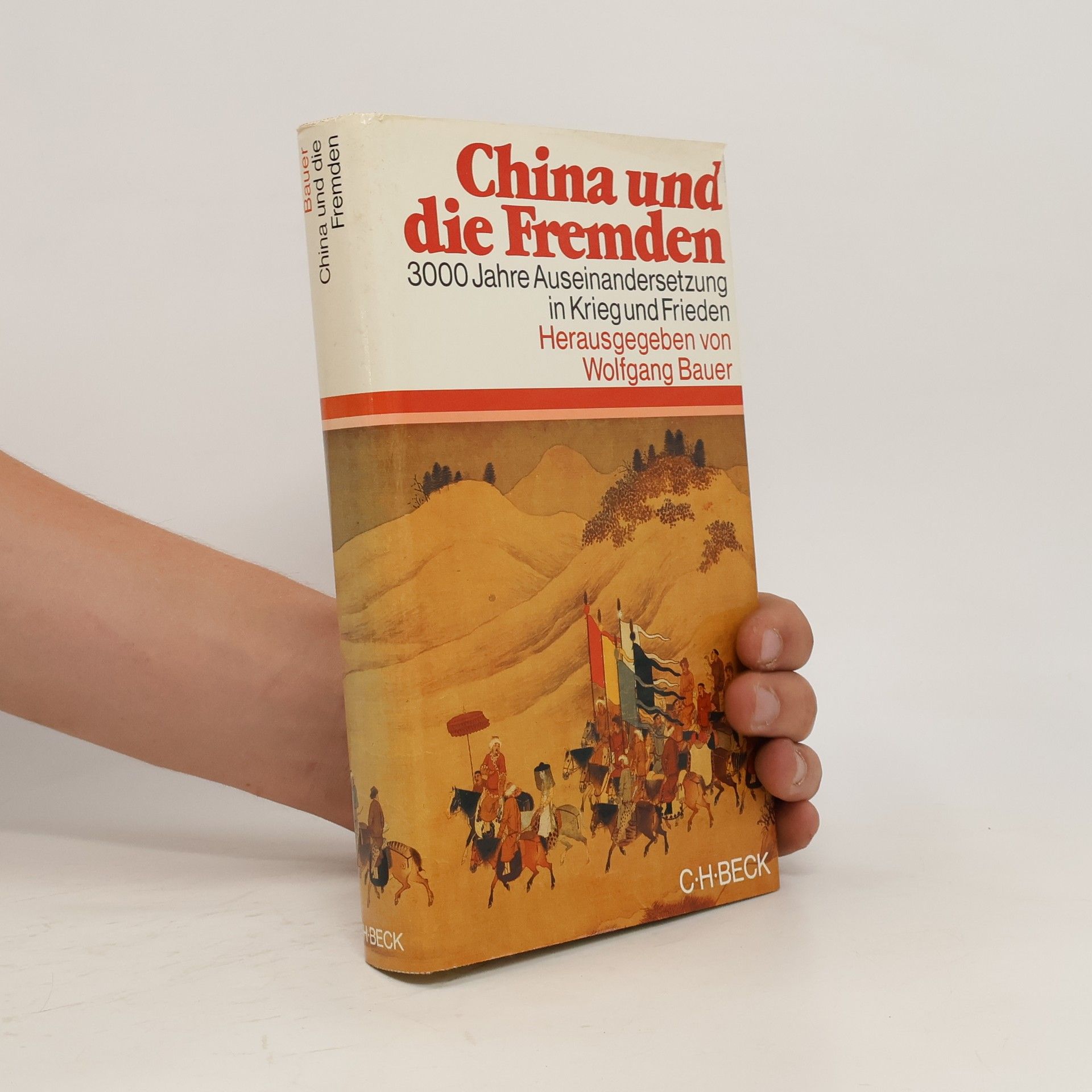 Wolfgang Bauer China und die Fremden
