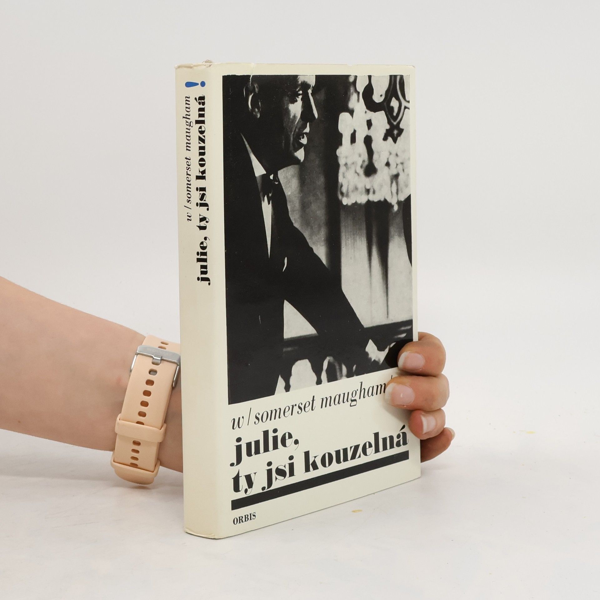 William Somerset Maugham Julie, ty jsi kouzelná!