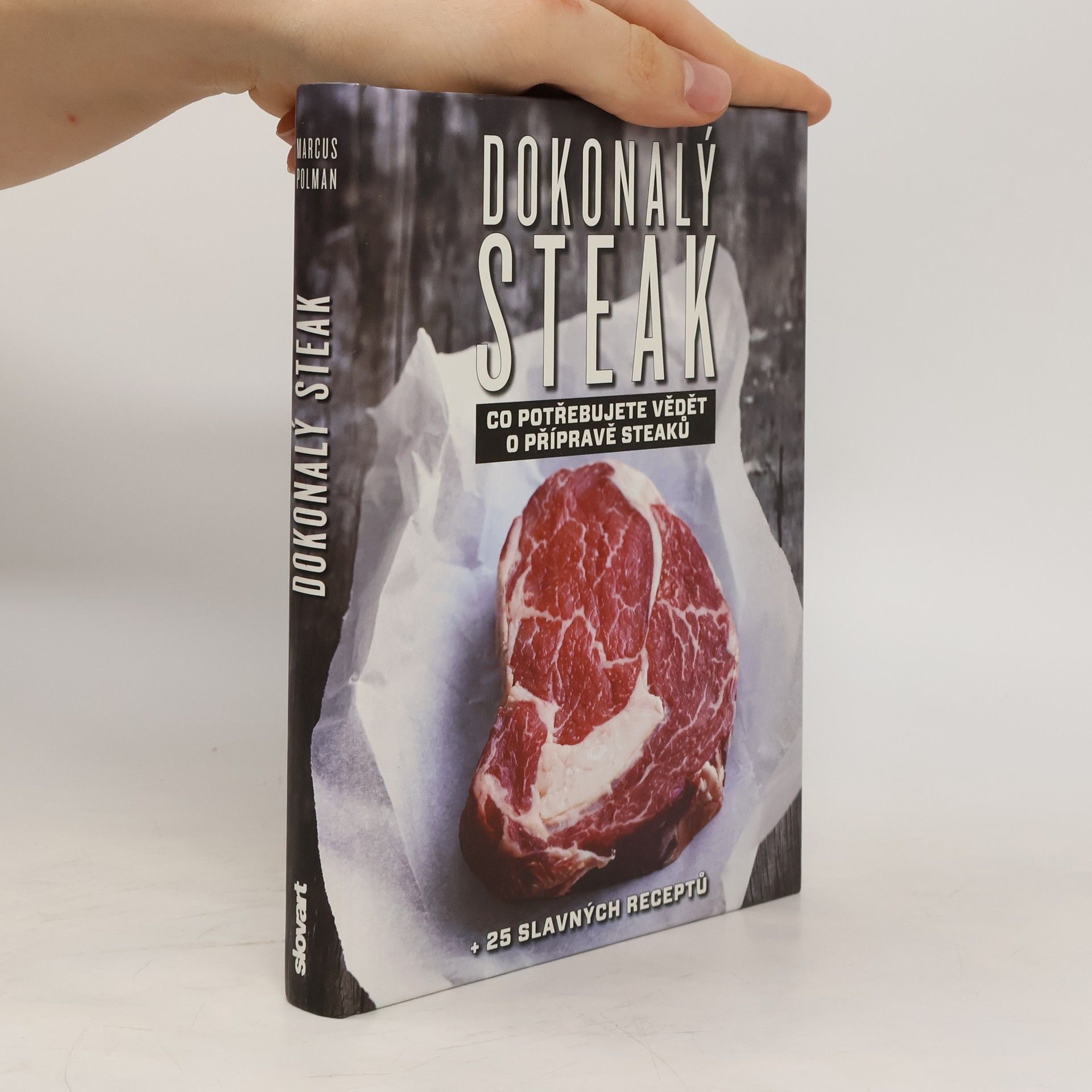 Marcus Polman Dokonalý steak: Co potřebujete vědět o přípravě steaků