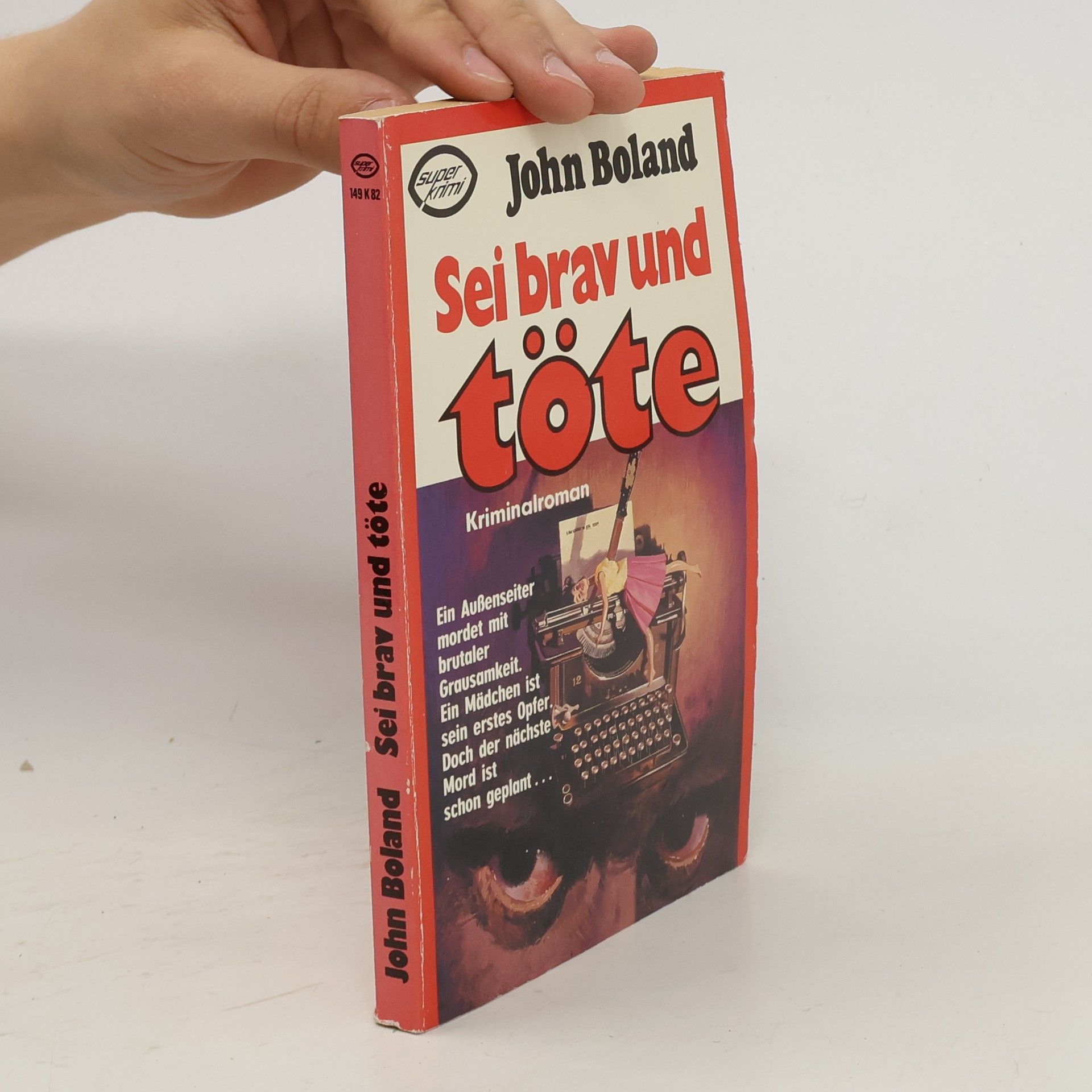 John Boland Sei brav und töte