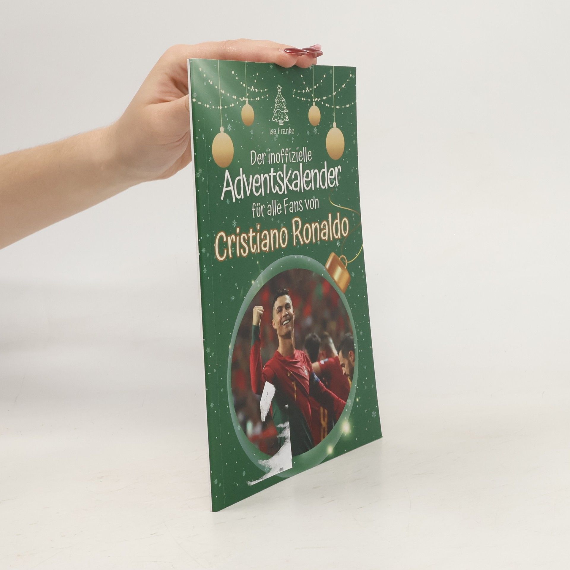 Isabel Franke Der inoffizielle Adventskalender für alle Fans von Cristiano Ronaldo