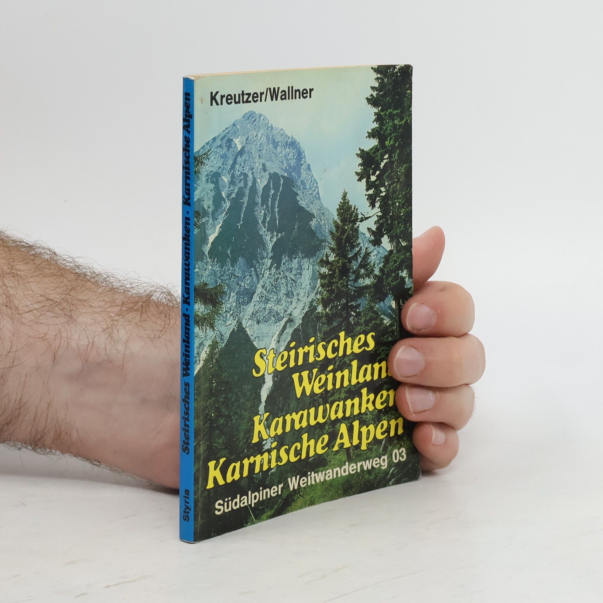 Ernst Kreutzer Steirisches Weinland - Karawanken - Karnische Alpen