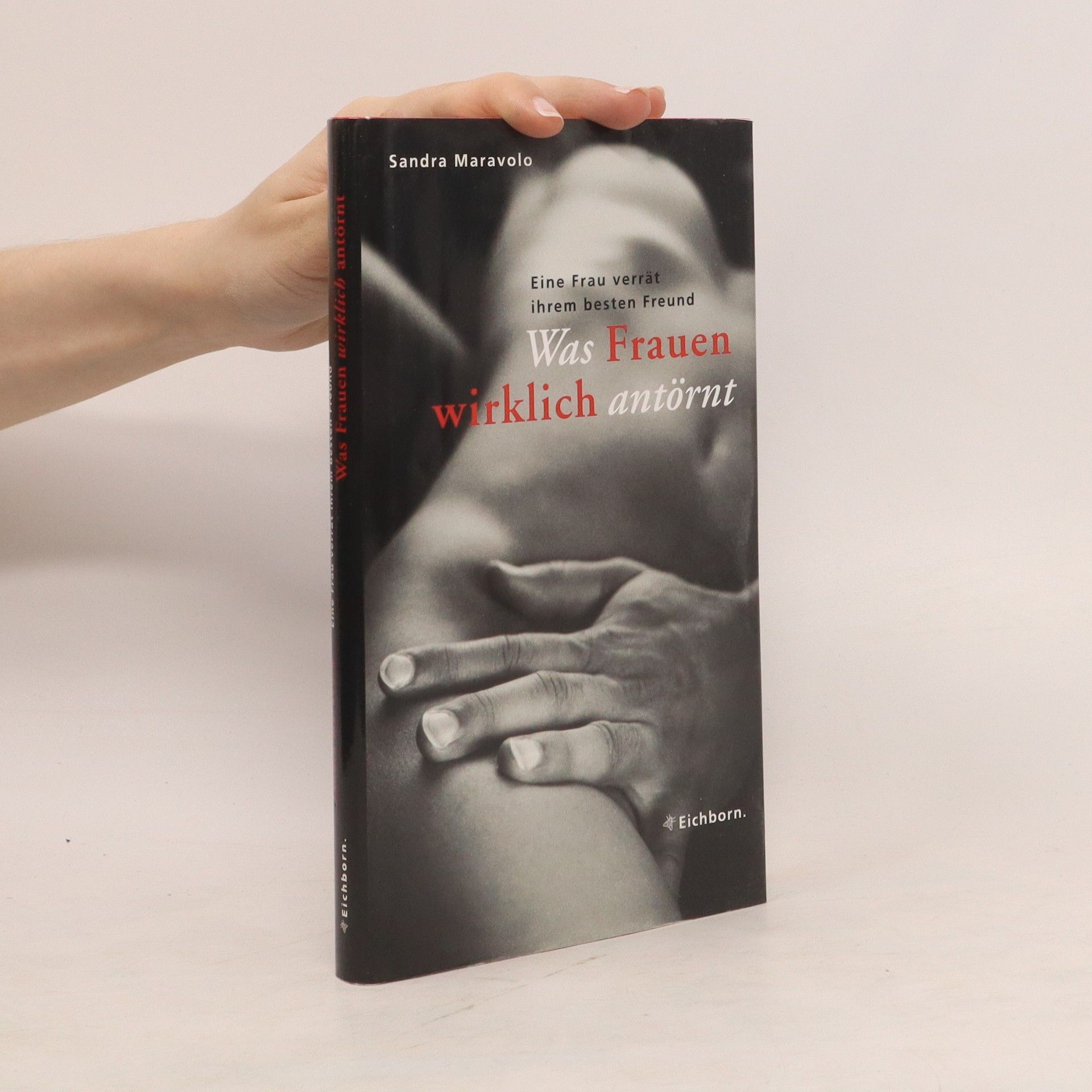 Sandra Maravolo Eine Frau verrät ihrem besten Freund, was Frauen wirklich antörnt