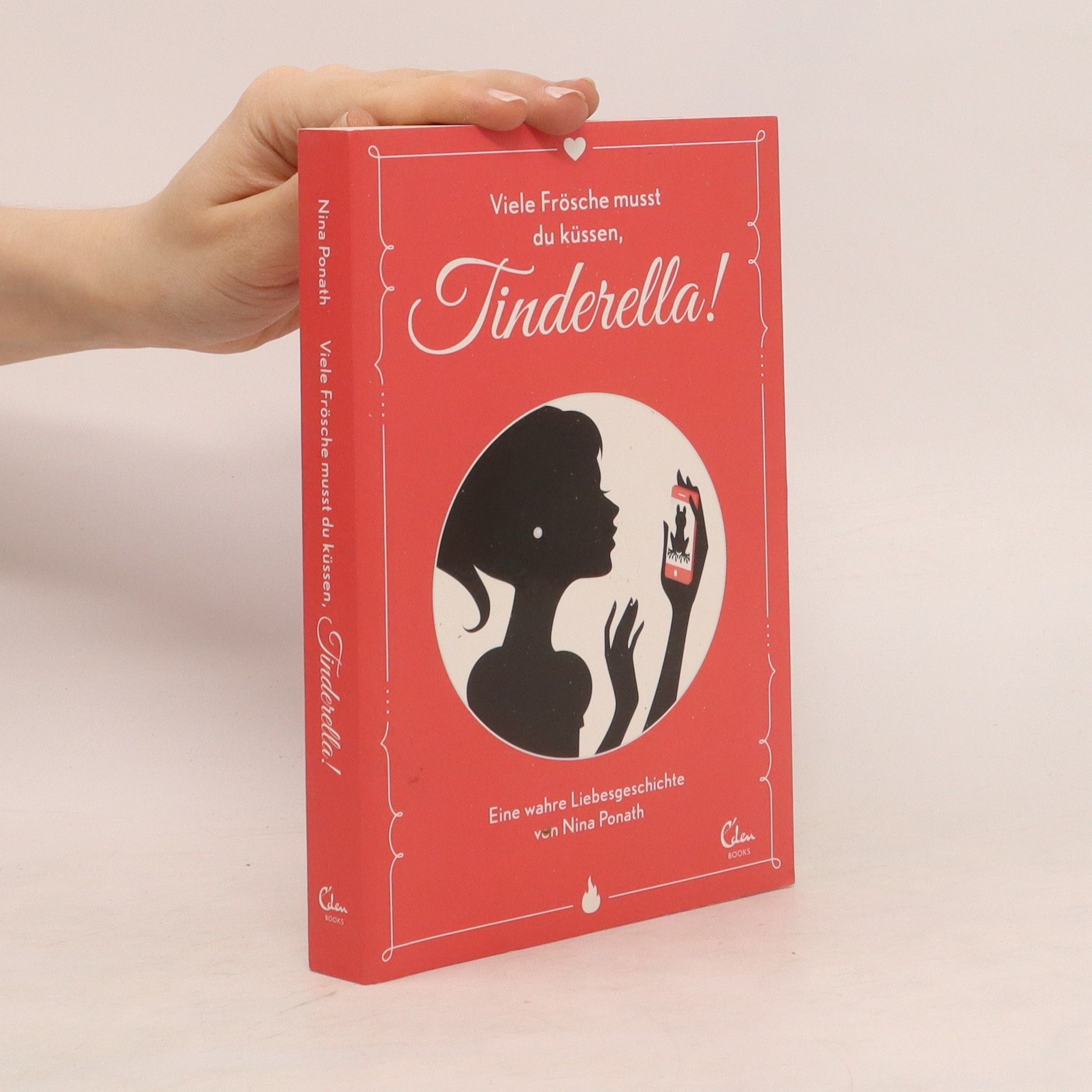 Nina Ponath Viele Frösche musst du küssen, Tinderella!
