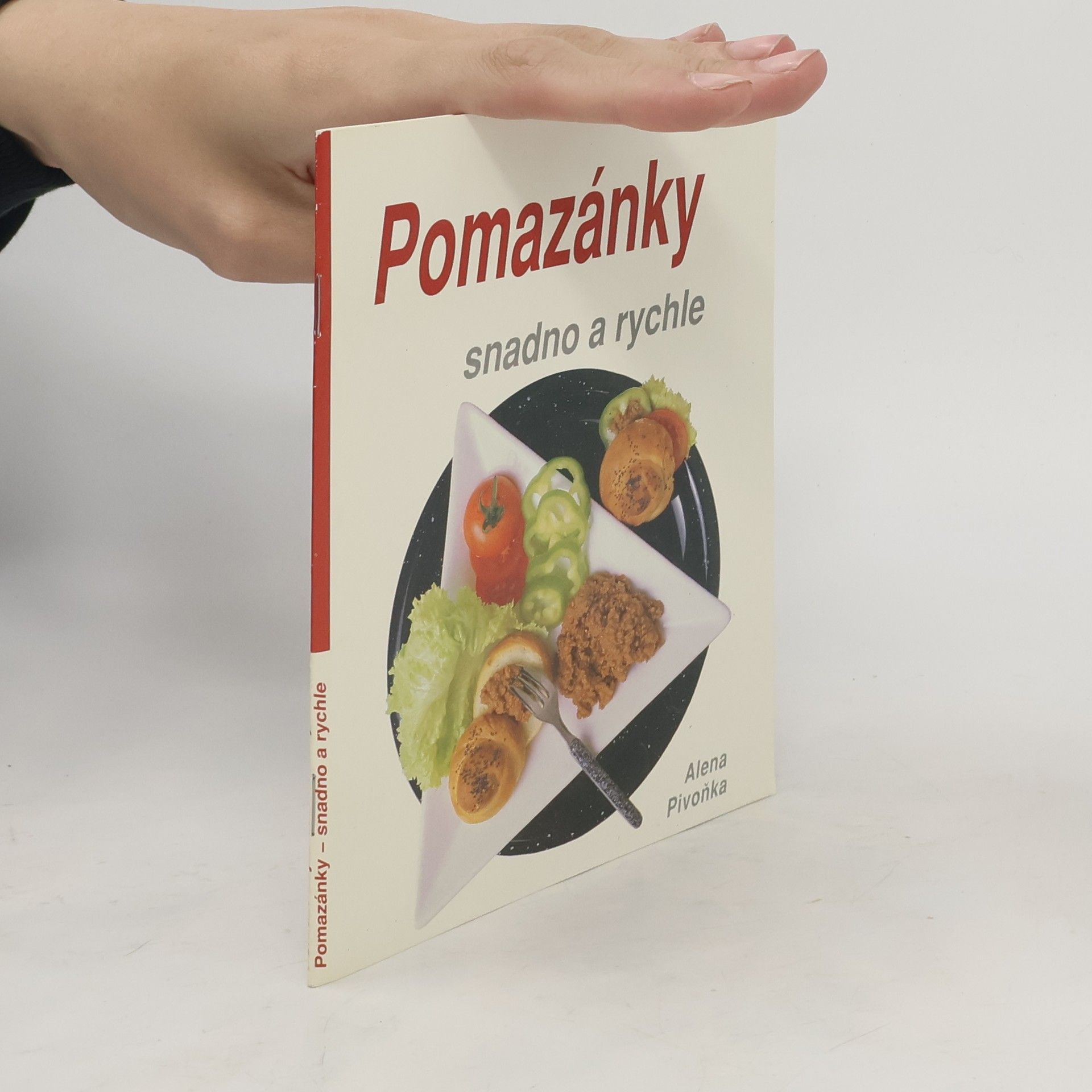 Alena Pivoňka Pomazánky. Snadno a rychle