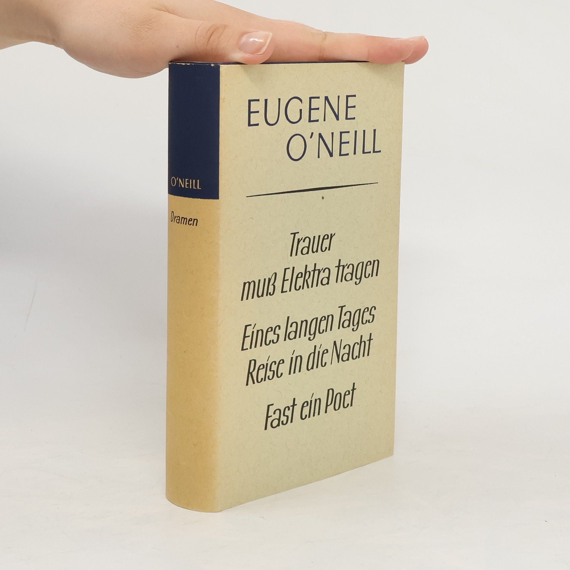 Eugene O'Neill Trauer muß Elektra tragen. Eines langen Tages Reise in die Nacht. Fast ein Poet.