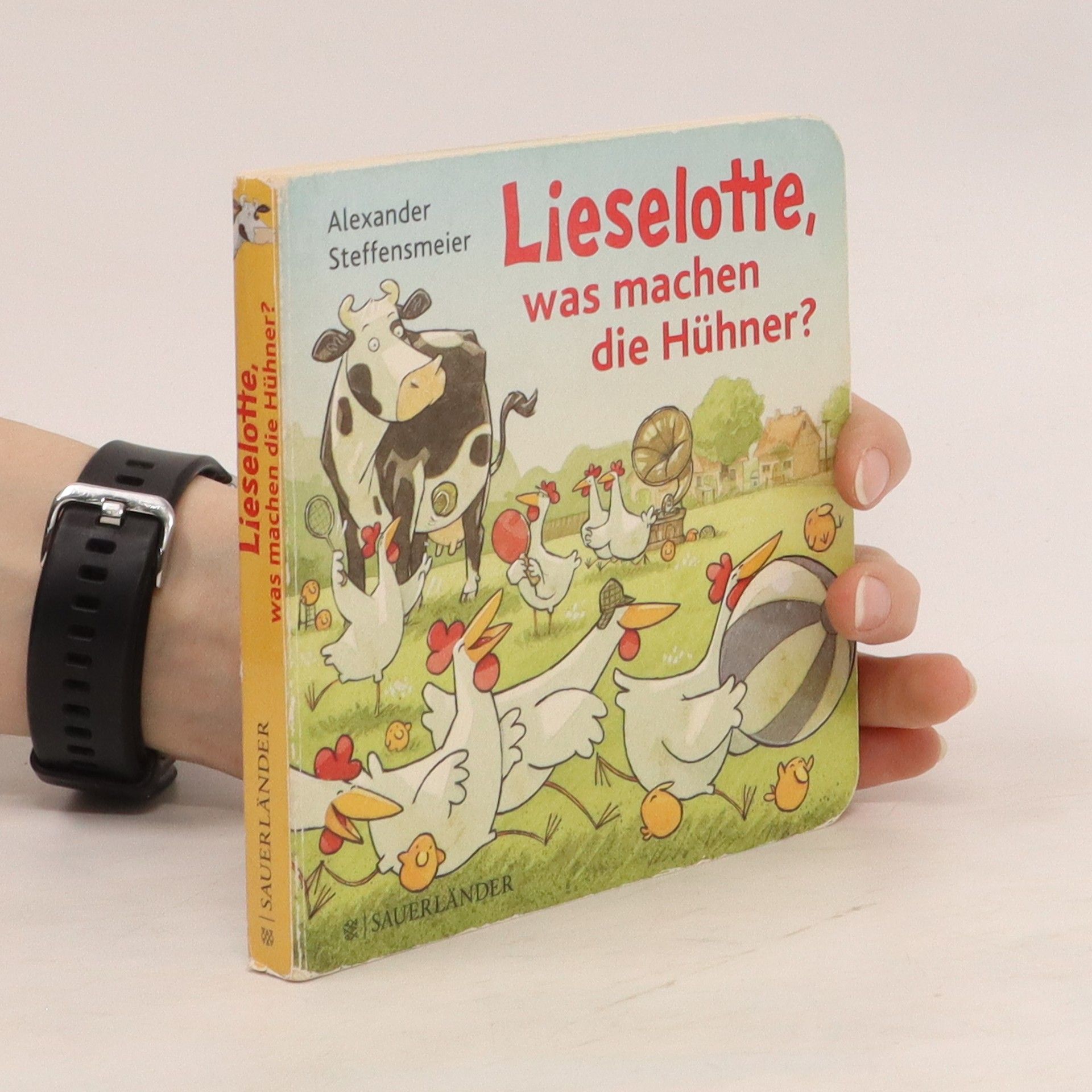 Alexander Steffensmeier Lieselotte, was machen die Hühner?