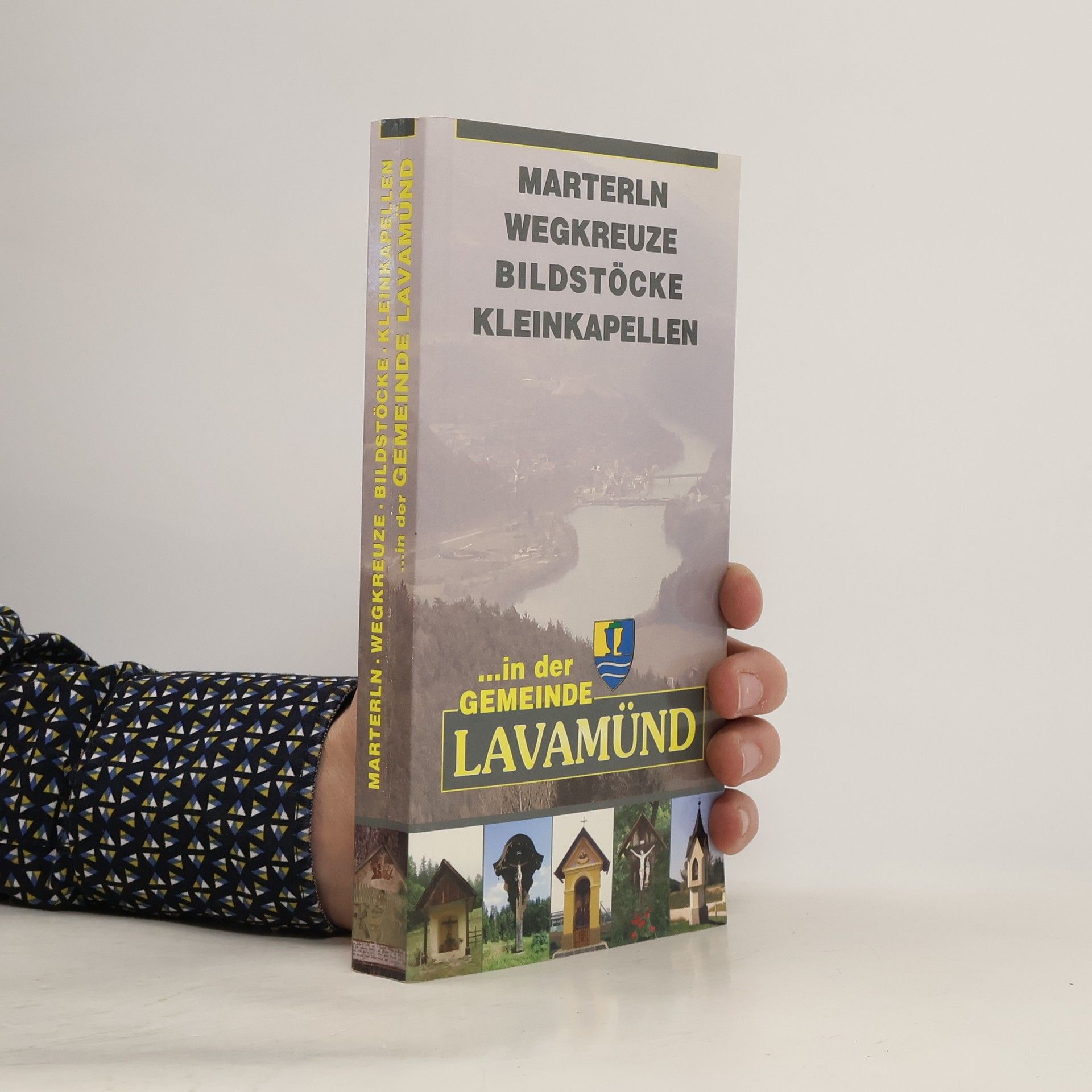 Autorenkollektiv Marterln, Wegkreuze, Bildstöcke, Kleinkapellen in der Gemeinde Lavamünd