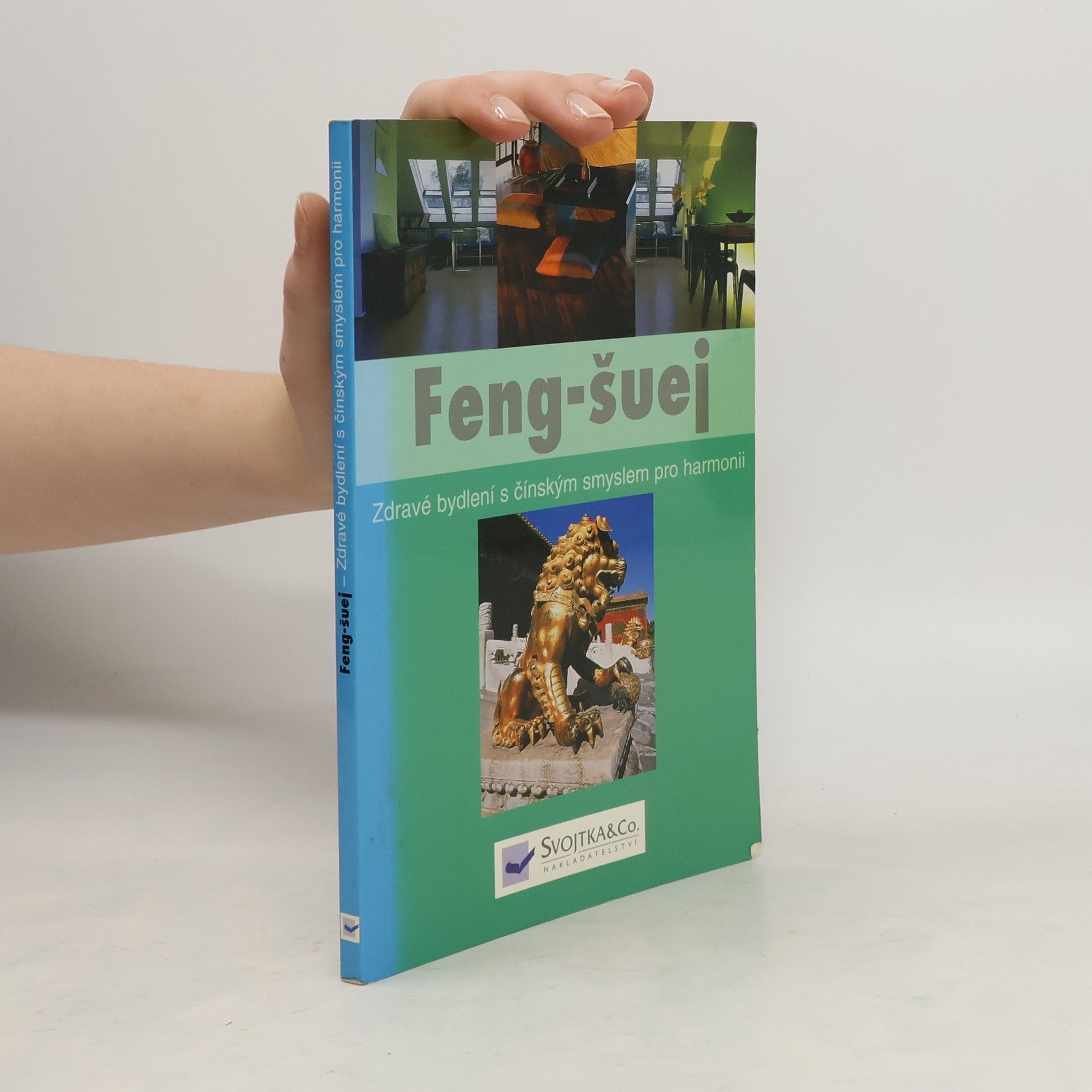 Autores varios Feng-šuej: zdravé bydlení s čínským učením o harmonii