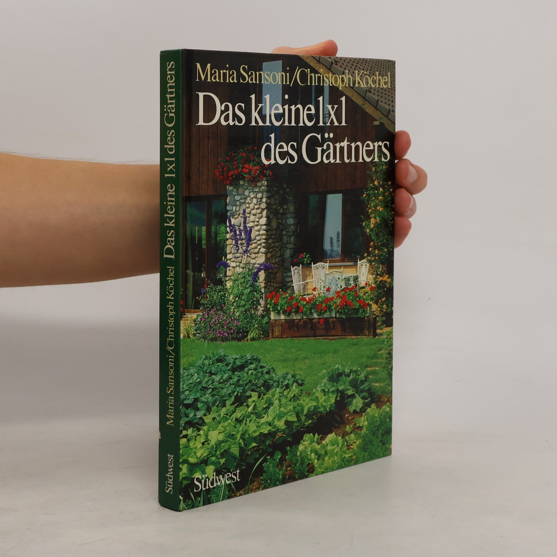 Maria Sansoni-Köchel Das kleine 1 x 1 des Gärtners
