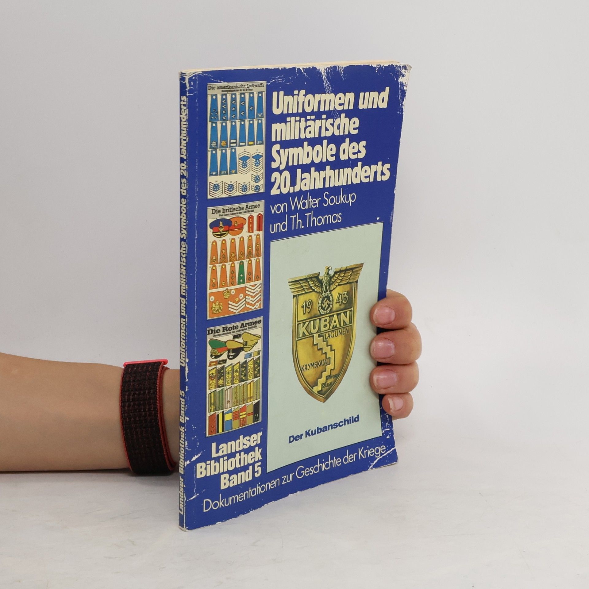 Walter Soukup Uniformwn und militärische Symbole des 20. Jahrhunderts