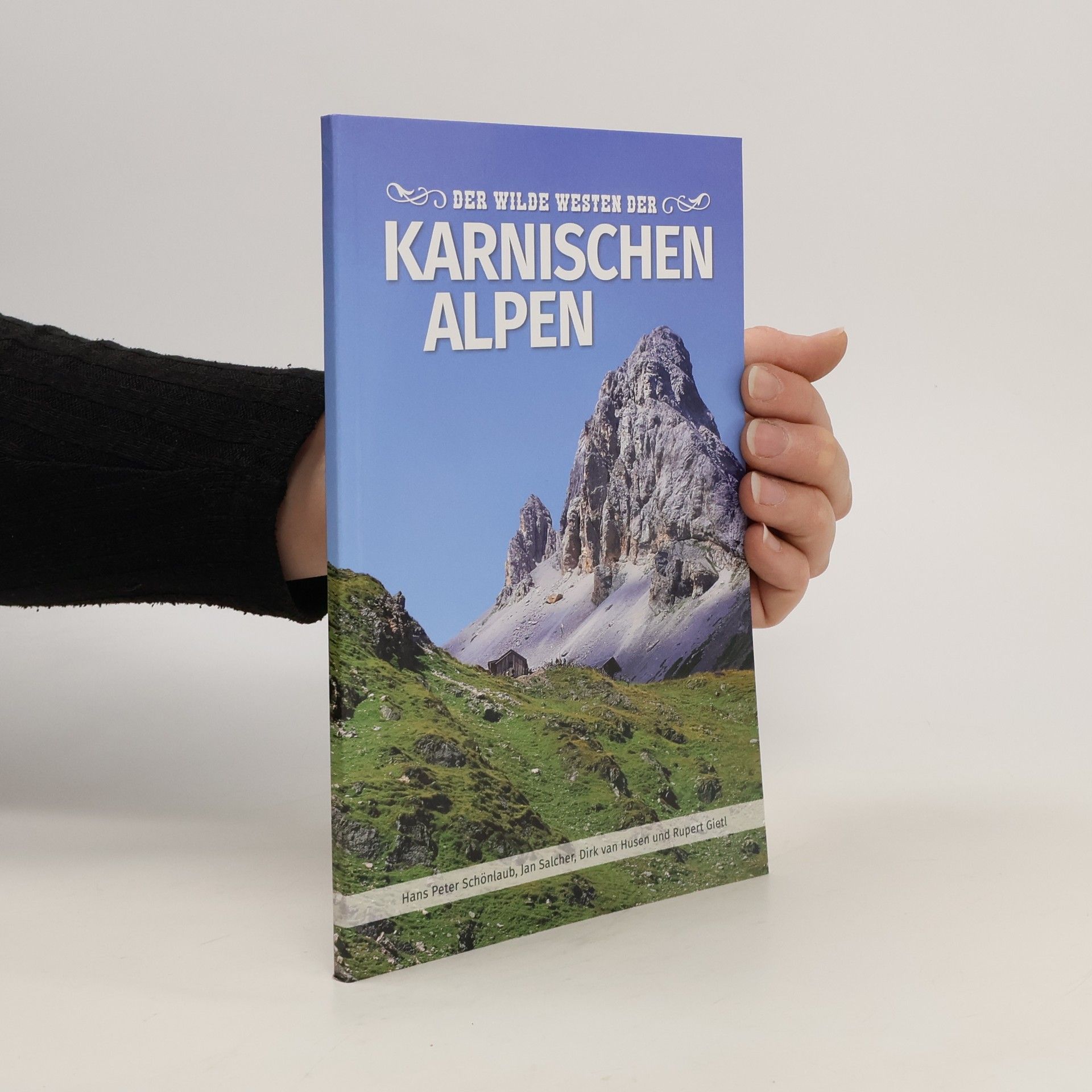 Hans P. Schönlaub Der Wilde Westen der Karnischen Alpen