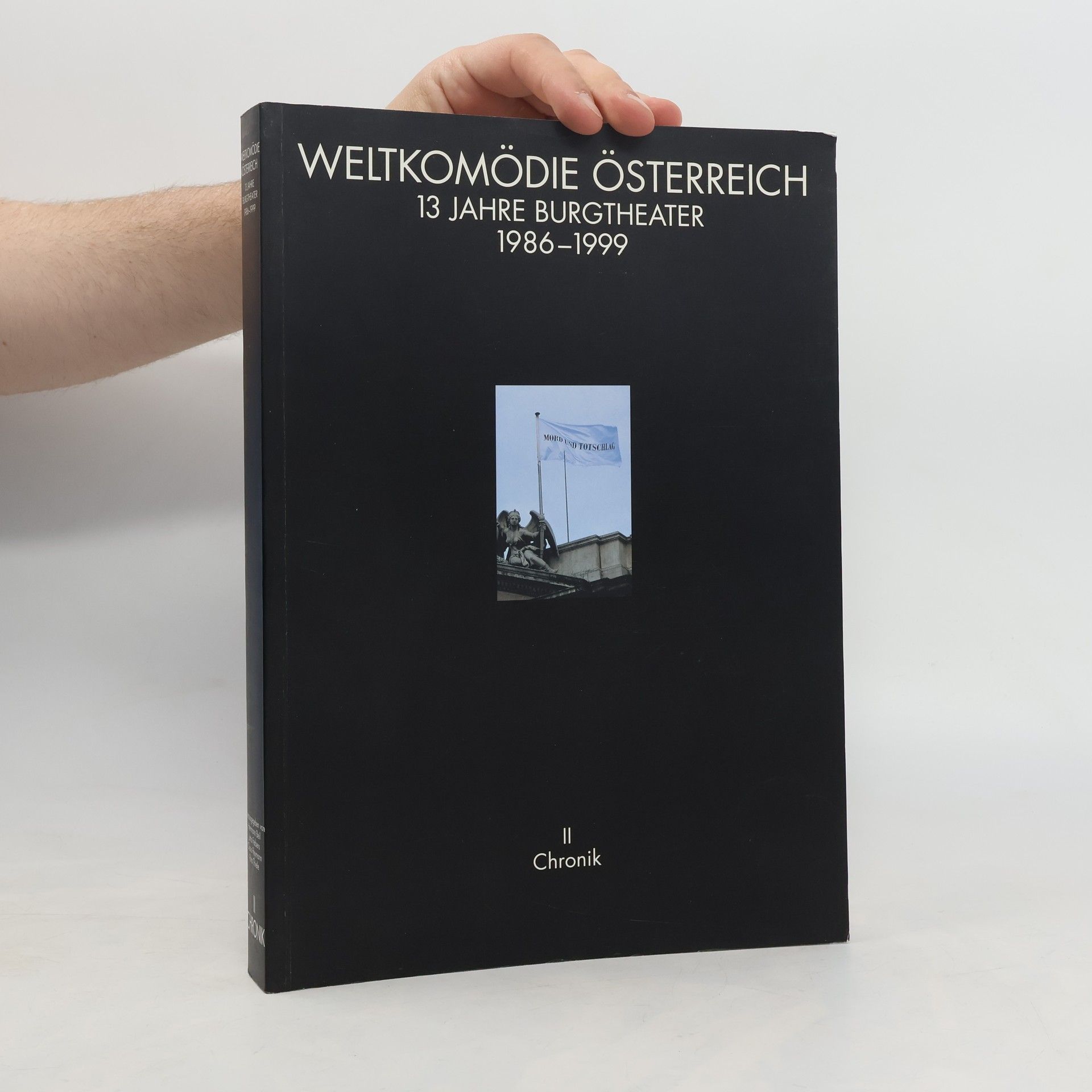 Michael Bilder Weltkomödie Österreich. 13 Jahre Burgtheater. 1986-1999