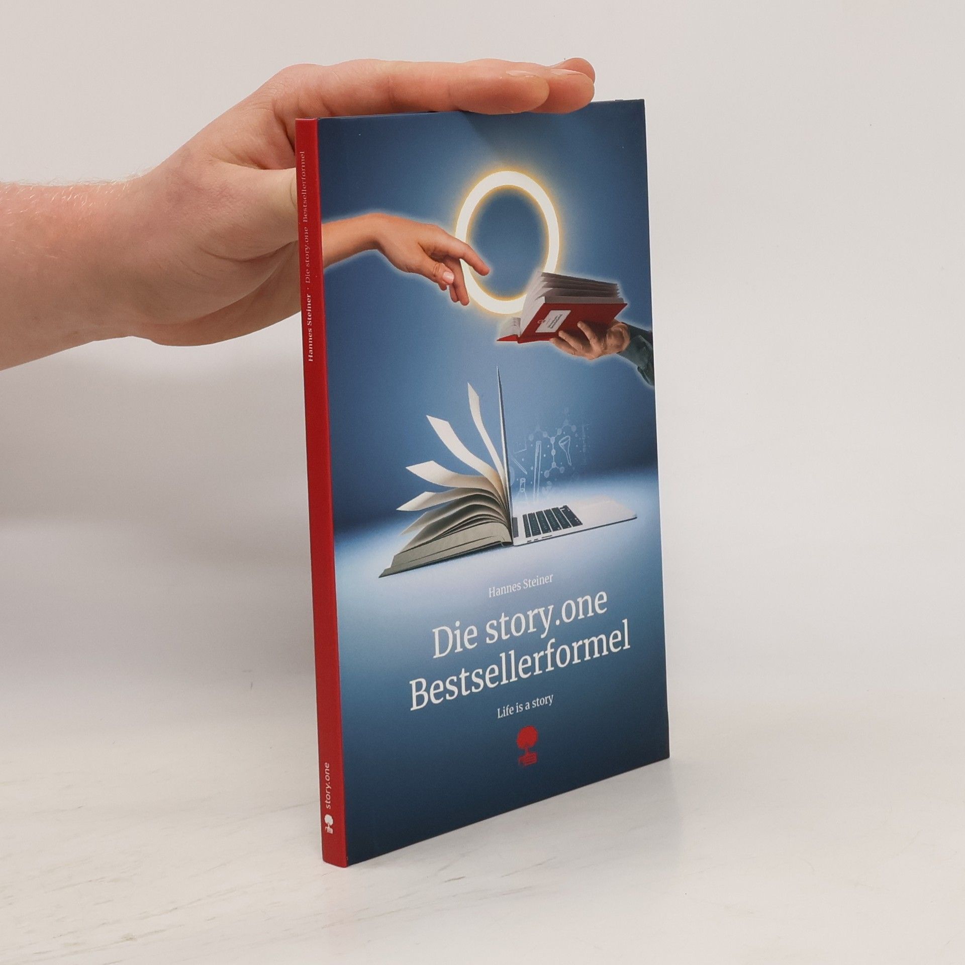 Hannes Steiner Die story.one Bestsellerformel. Life is a Story - story.one
