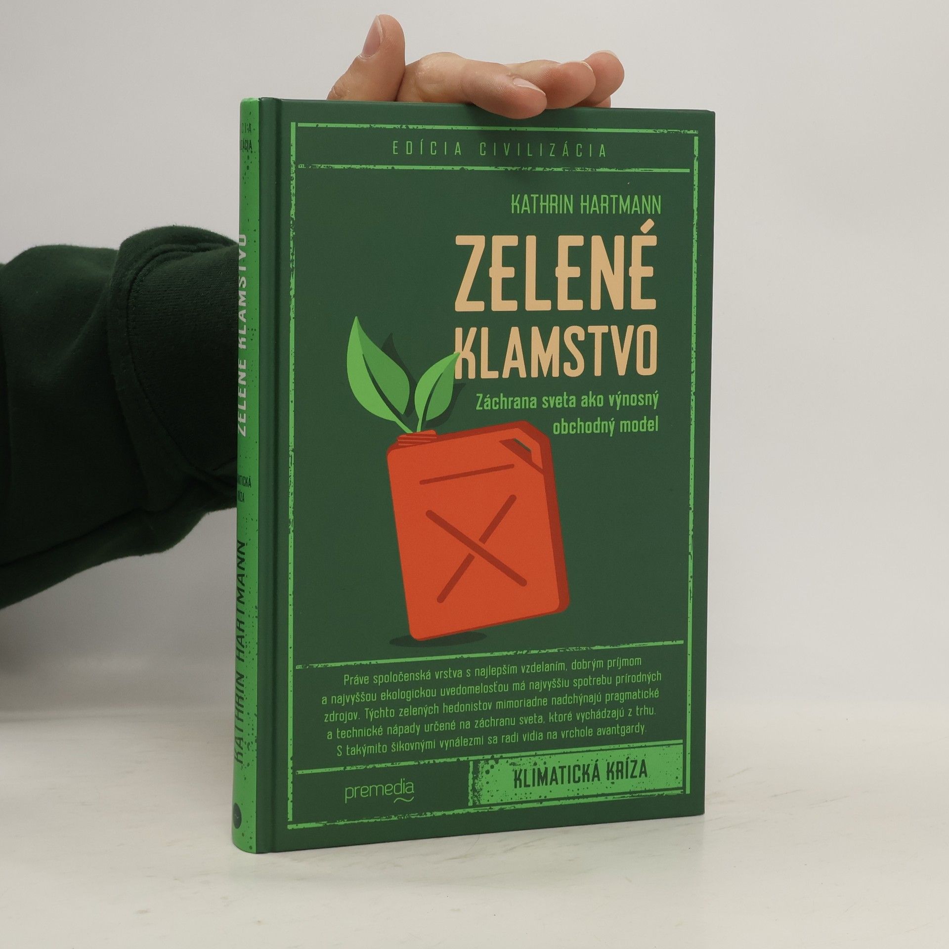 Kathrin Hartmann Zelené klamstvo: Záchrana sveta ako výnosný obchodný model
