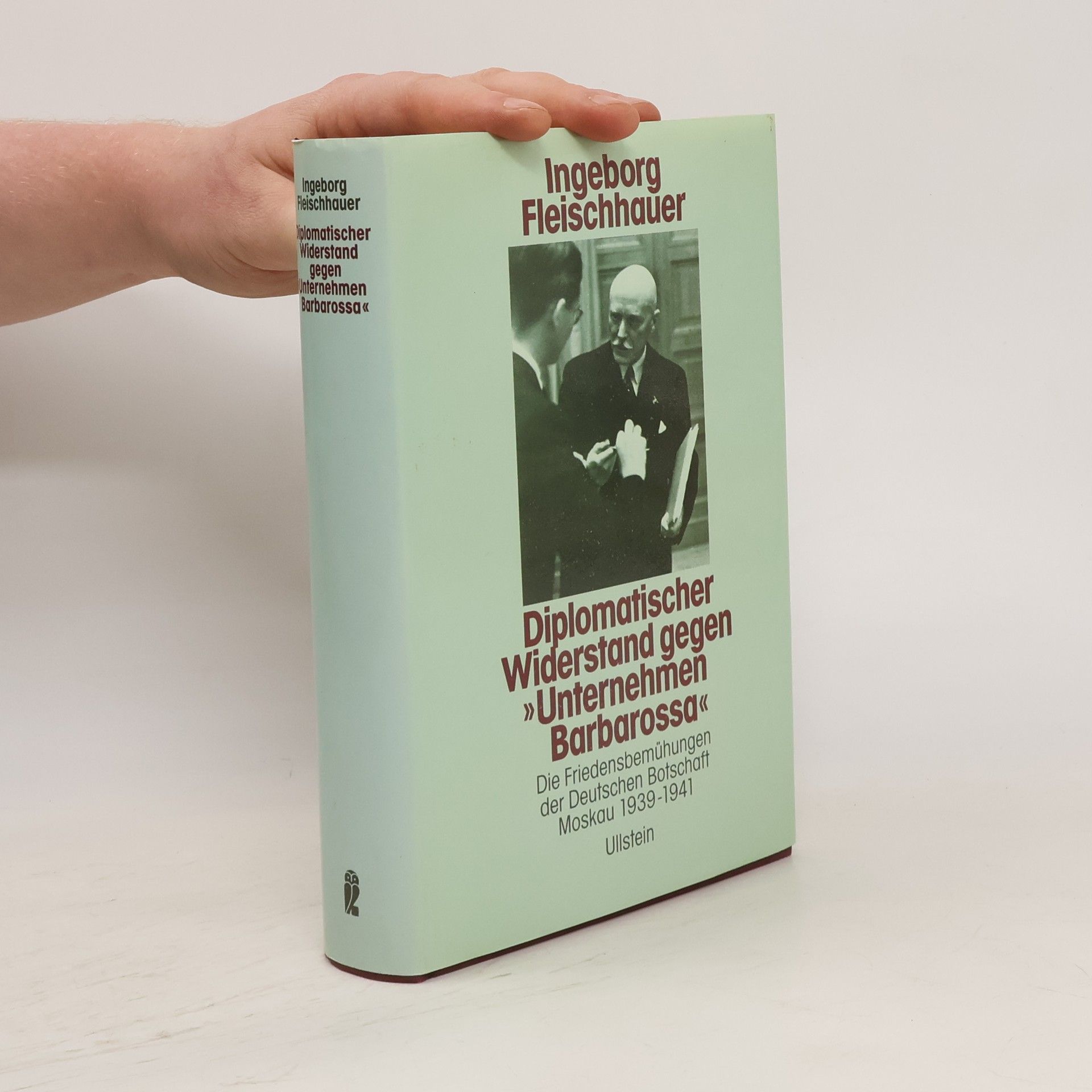 Ingeborg Fleischhauer Diplomatischer Widerstand gegen "Unternehmen Barbarossa"