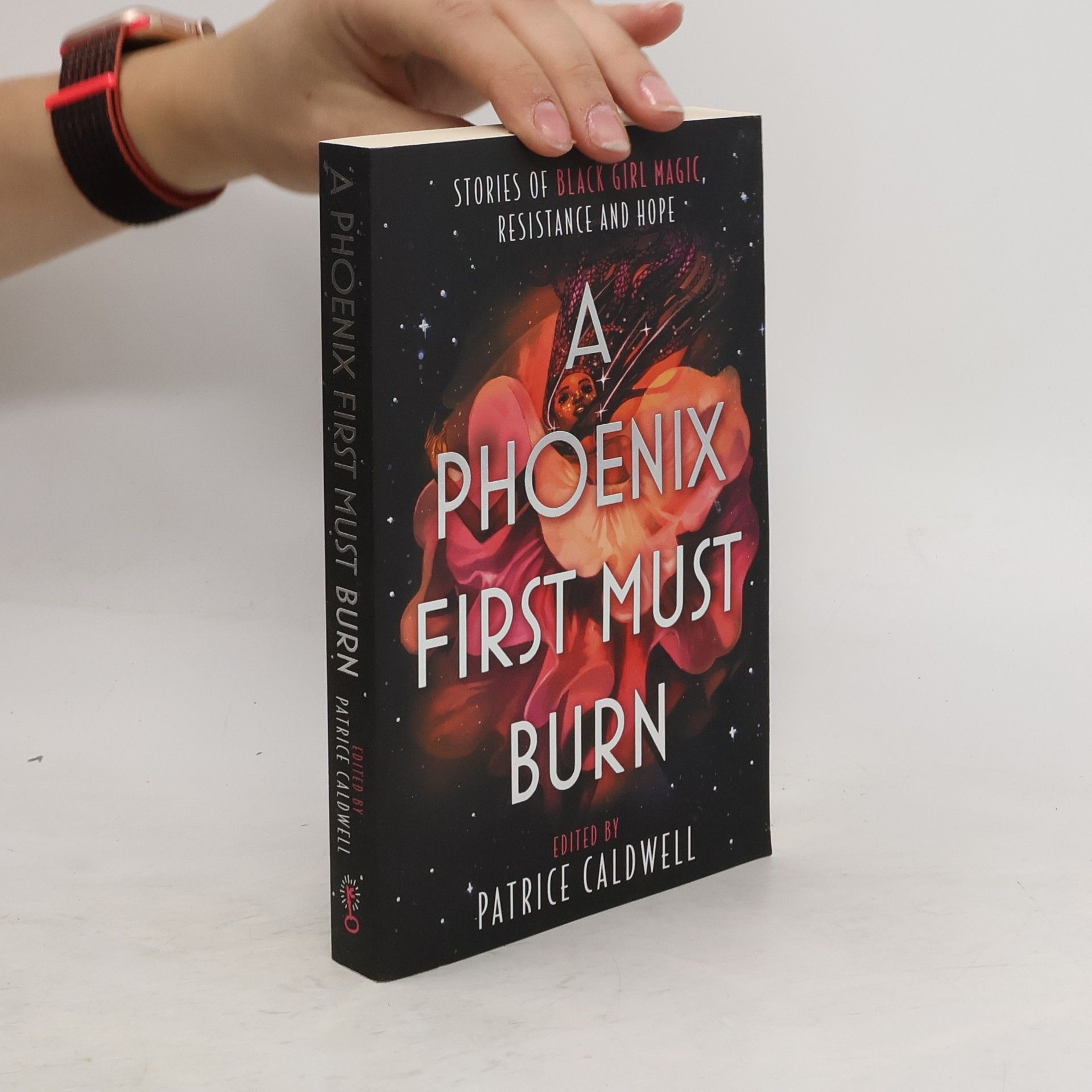 Patrice Caldwell A Phoenix First Must Burn