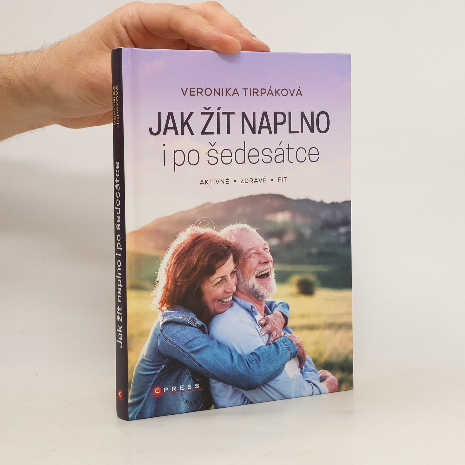 Soňa Zigová Jak žít naplno i po šedesátce : aktivně, zdravě, fit