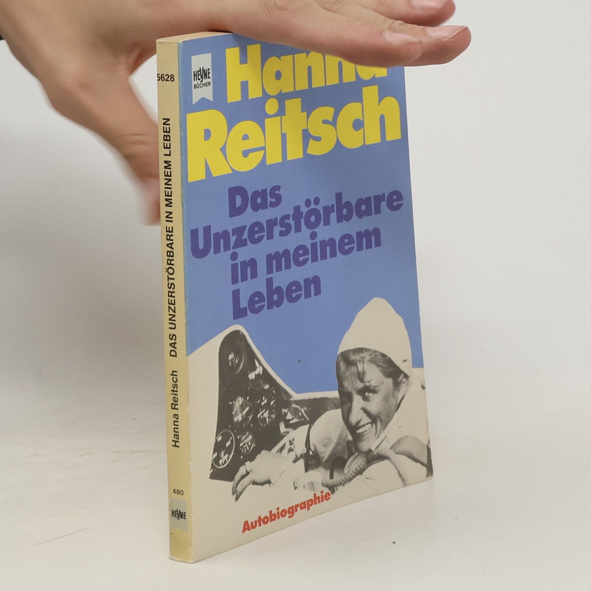 Hanna Reitsch Das Unzerstörbare in meinem Leben
