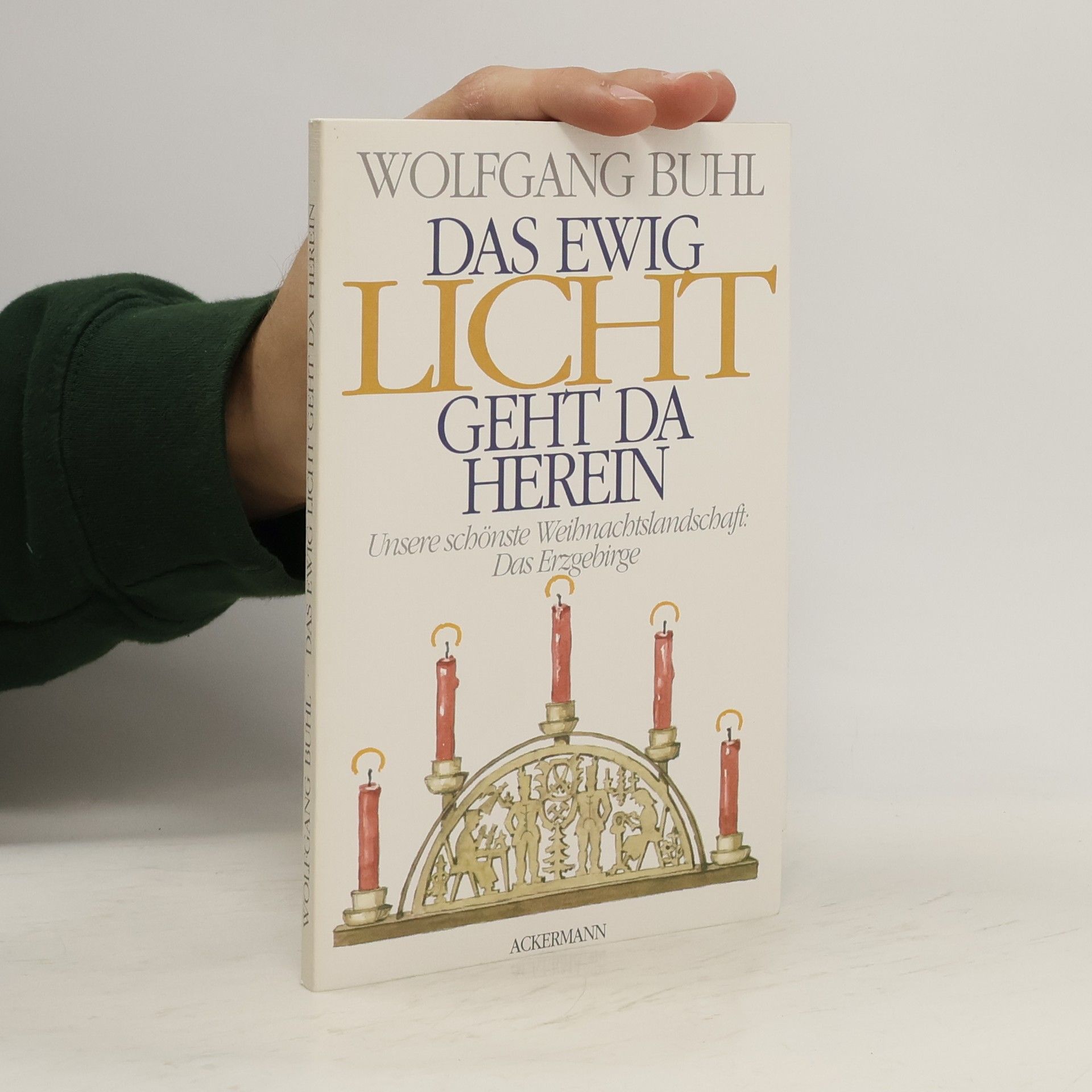 Wolfgang Buhl Das ewig Licht geht da herein