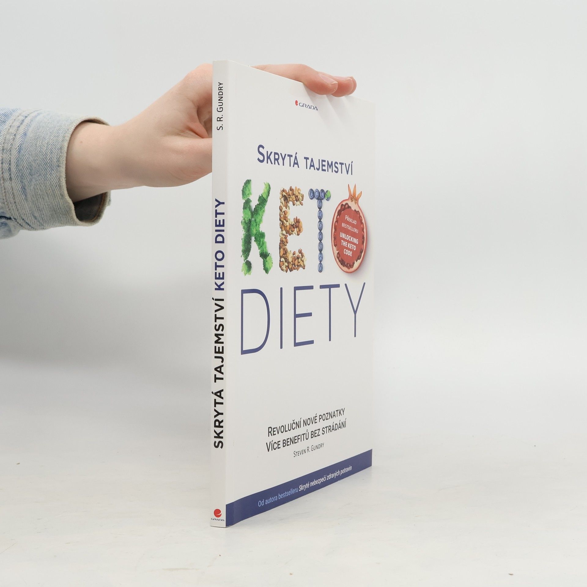 Steven R. Gundry Skrytá tajemství keto diety : revoluční skryté poznatky : více benefitů bez strádání