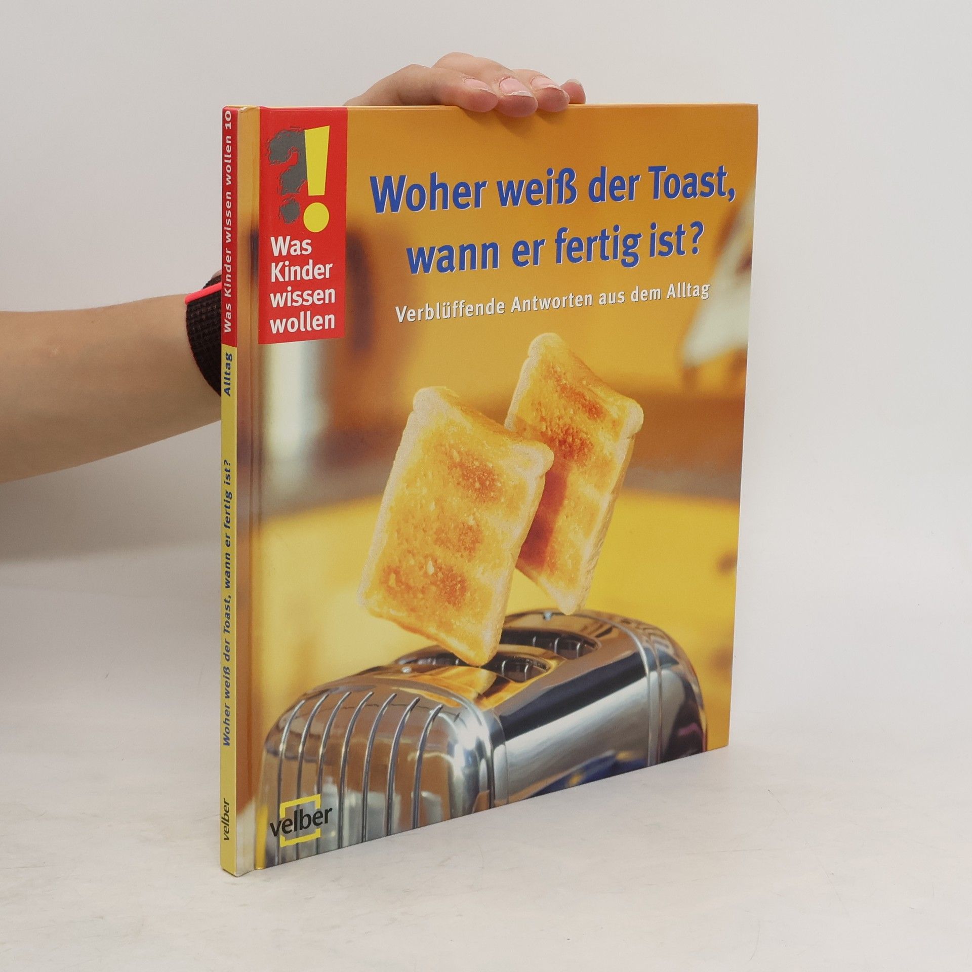 Autorenkollektiv Woher weiß der Toast, wann er fertig ist?