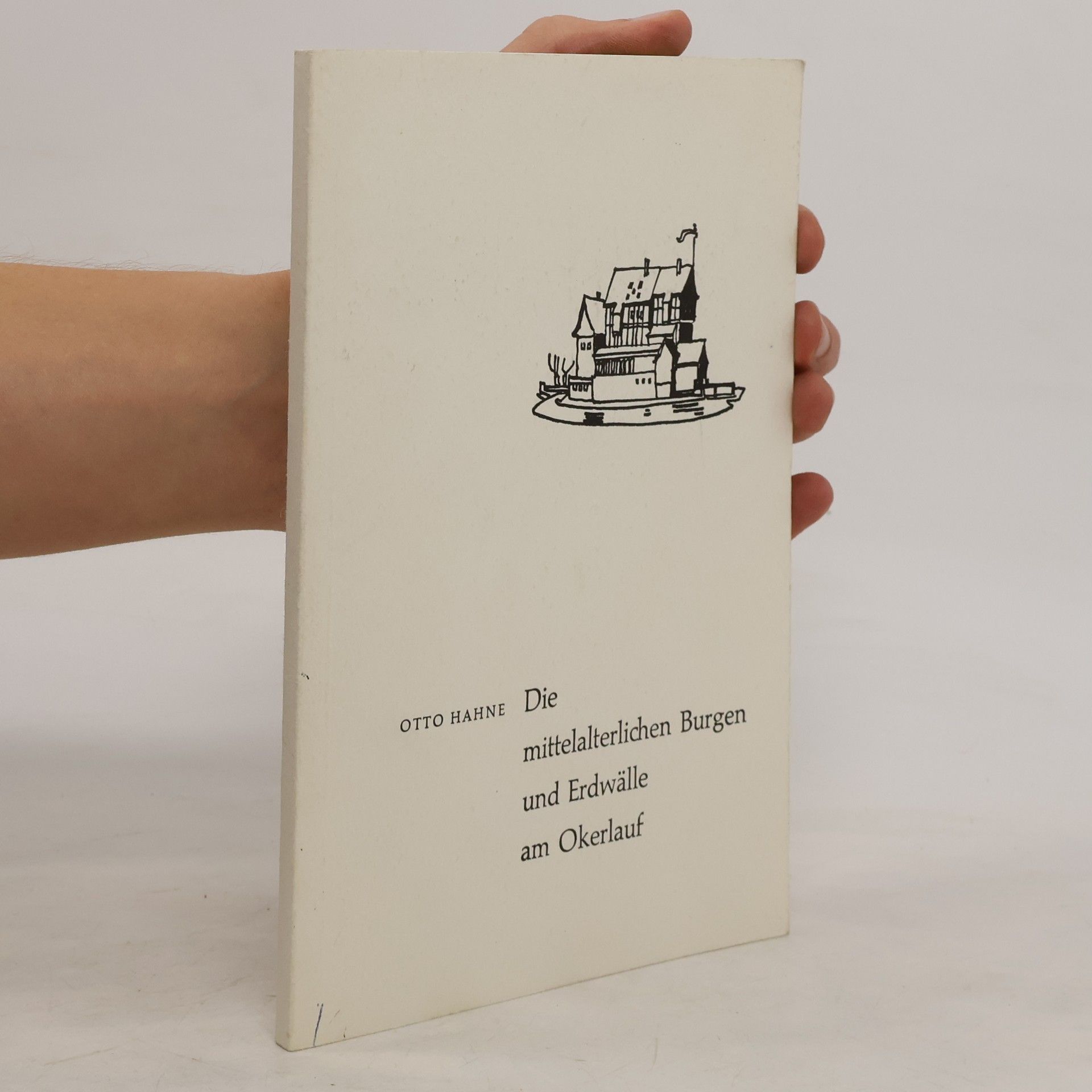 Otto Hahne Die mittelalterlichen Burgen und Erdwälle am Okerlauf